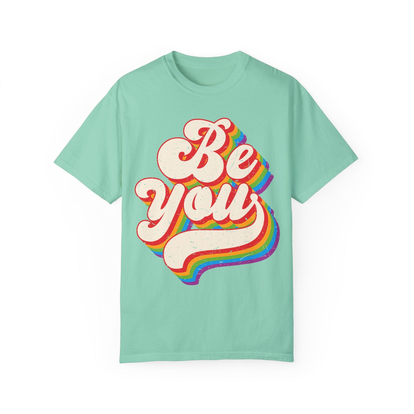 Be You, Unisex Garment-Dyed T-shirt