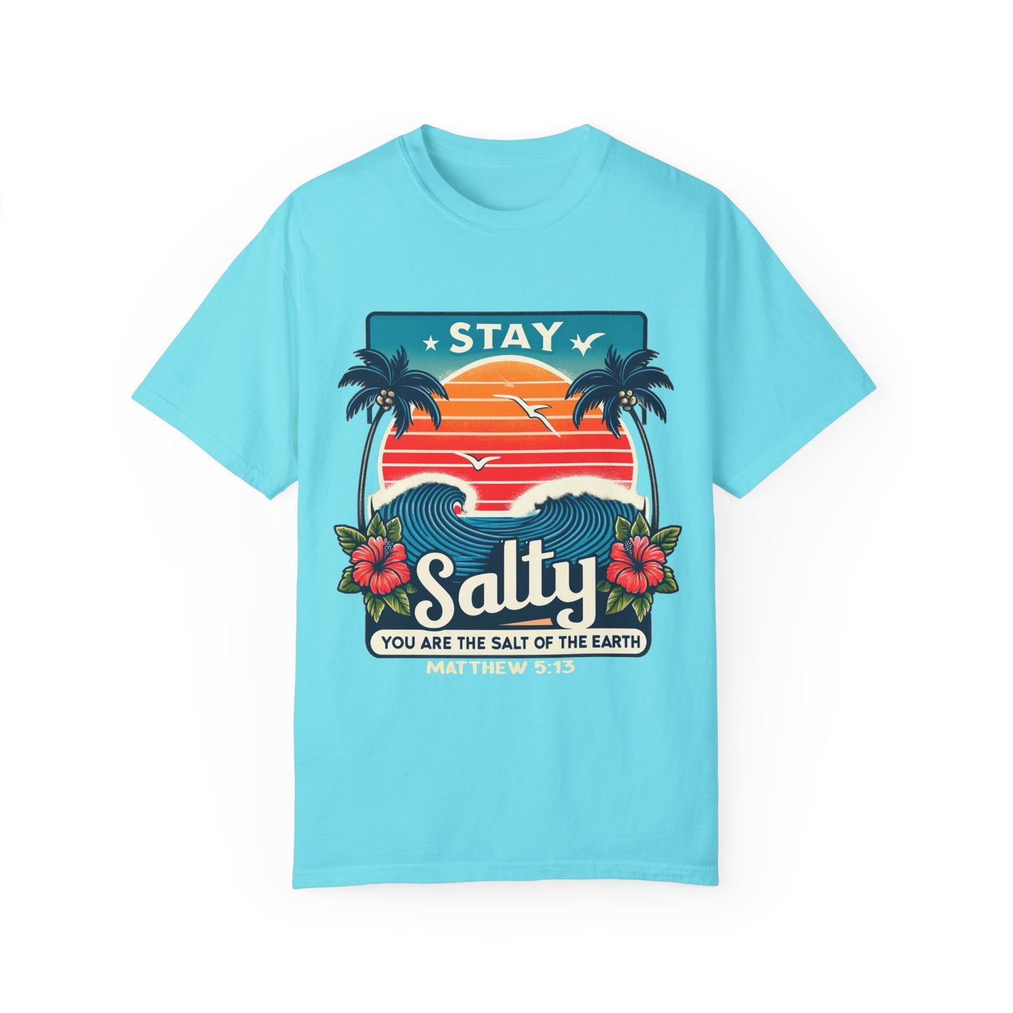 Stay Salty Unisex Garment-Dyed T-shirt