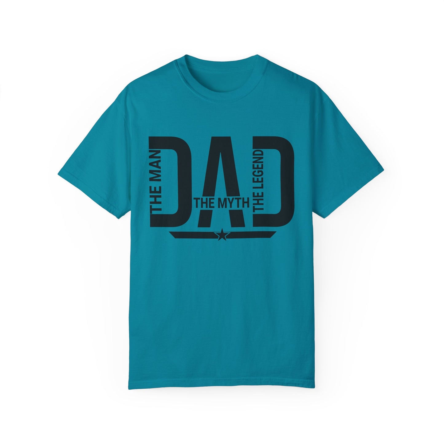 Dad The Man The Myth The Legend,  Men's Garment-Dyed T-shirt