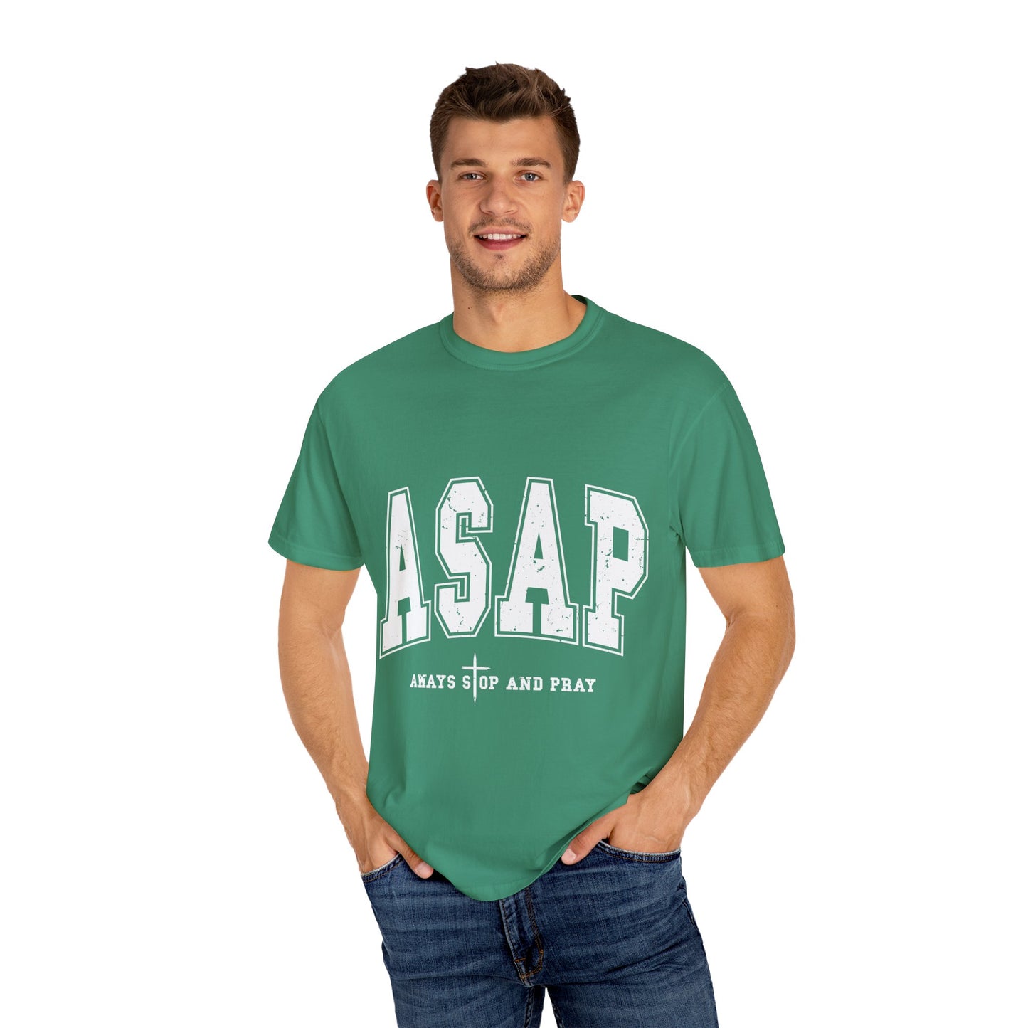 ASAP, Always Stop and Pray in White lettering,  Unisex Garment-Dyed T-shirt