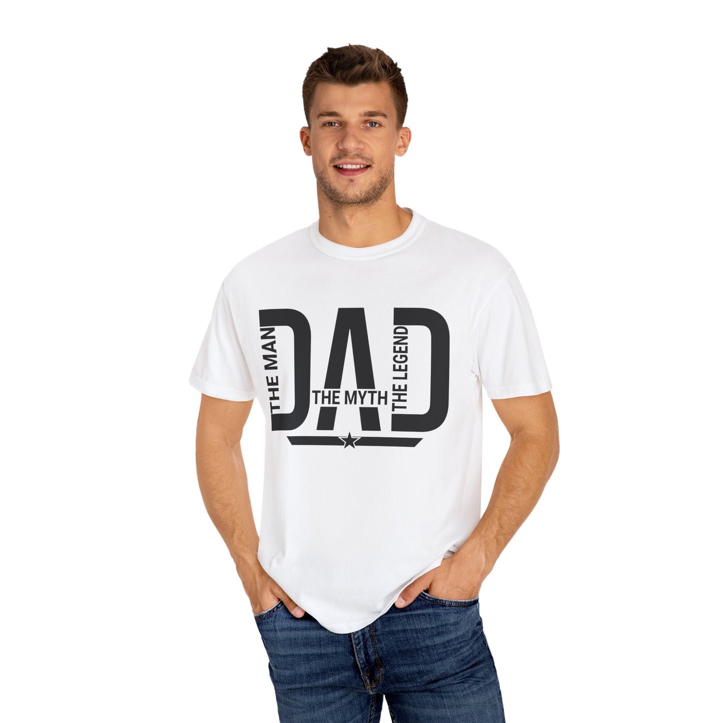 Dad The Man The Myth The Legend,  Men's Garment-Dyed T-shirt