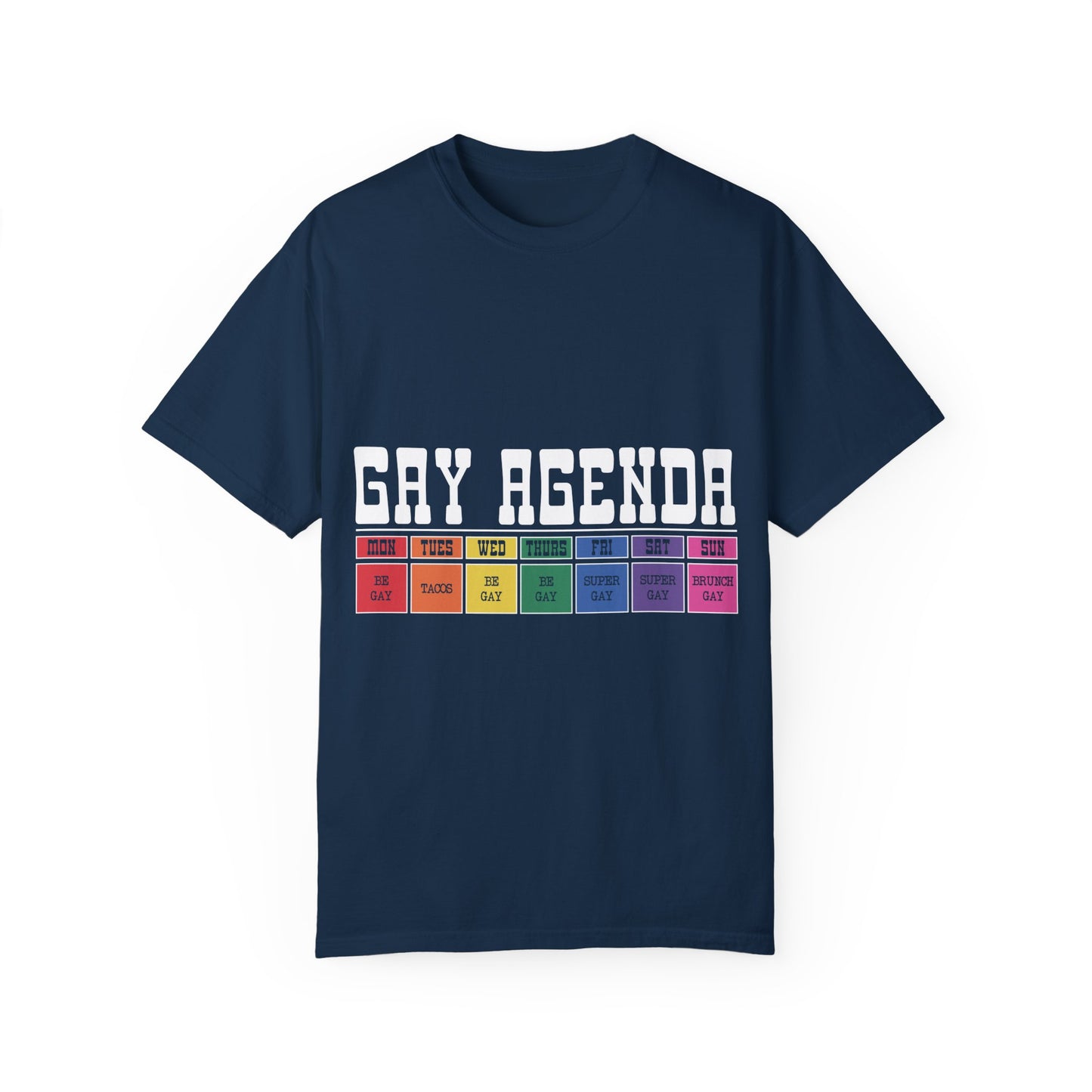 Gay Agenda Unisex Garment-Dyed T-shirt