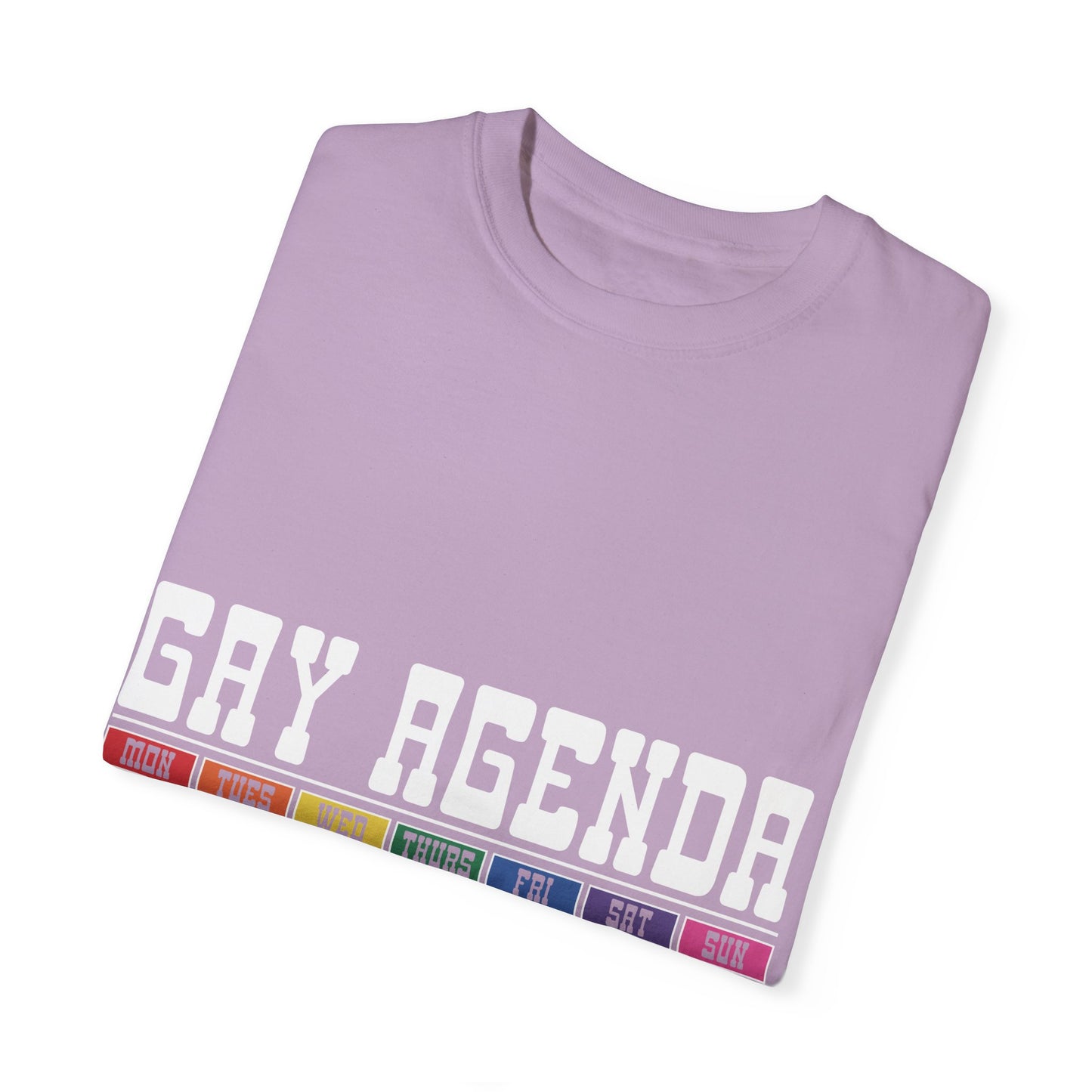 Gay Agenda Unisex Garment-Dyed T-shirt