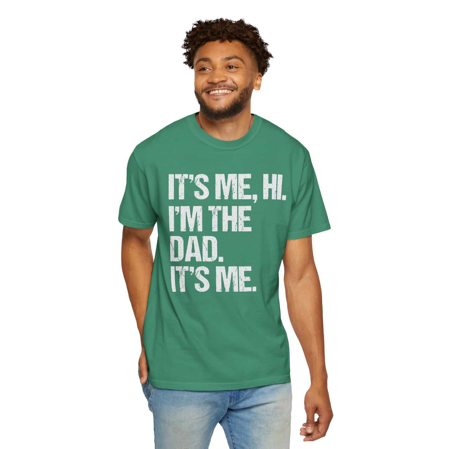 It's Me, Hi. I'm The Dad It's Me,  Men's Garment-Dyed T-shirt