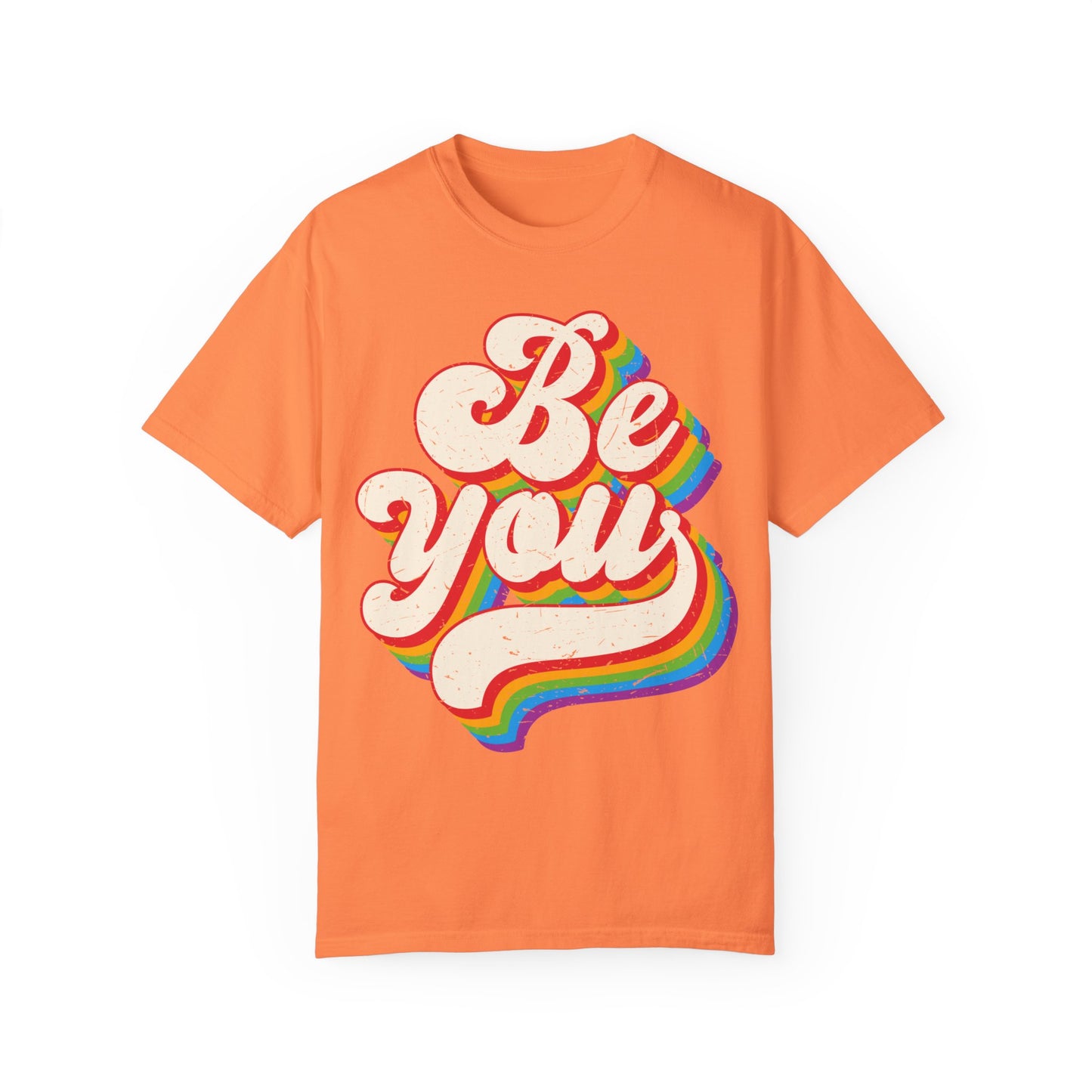 Be You, Unisex Garment-Dyed T-shirt