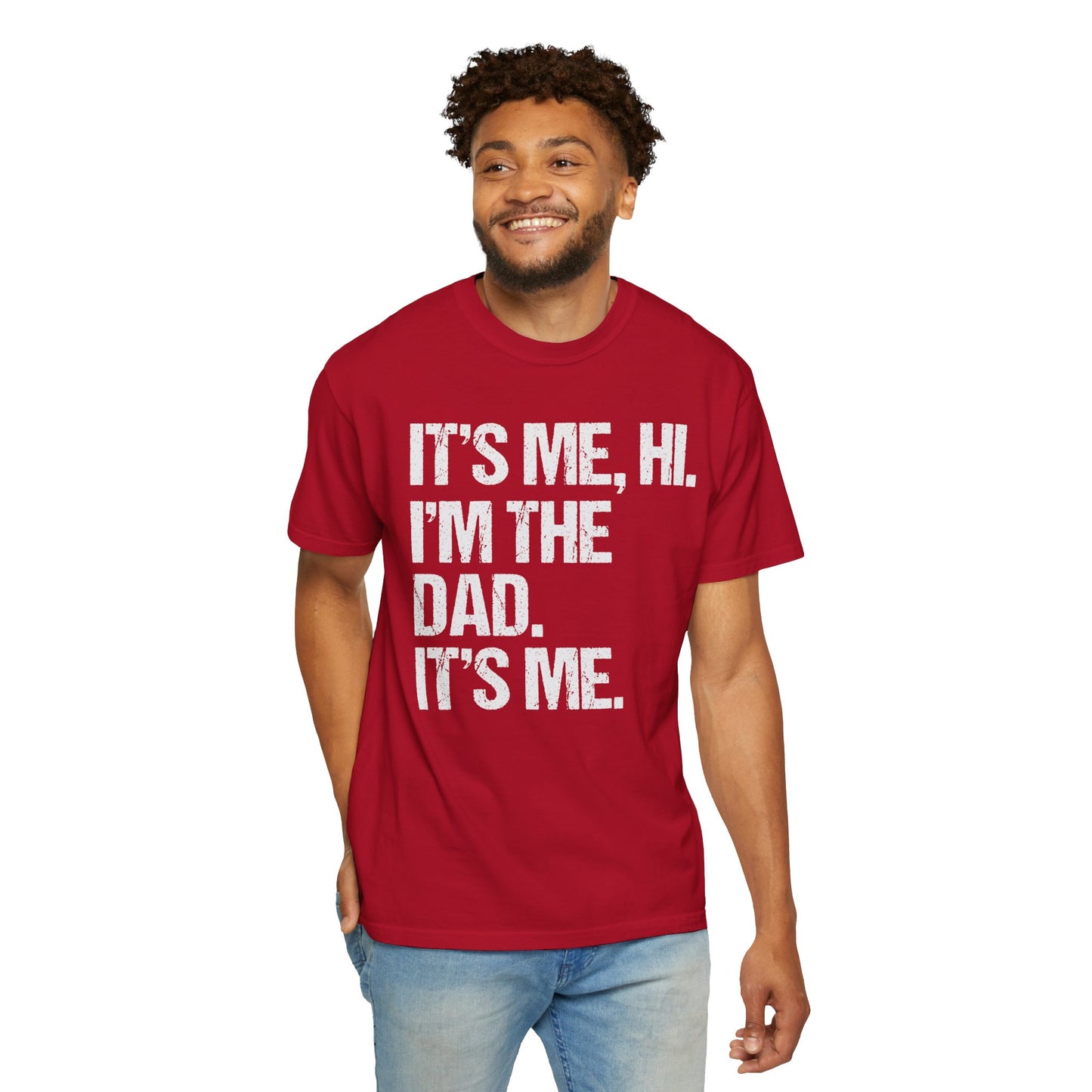 It's Me, Hi. I'm The Dad It's Me,  Men's Garment-Dyed T-shirt