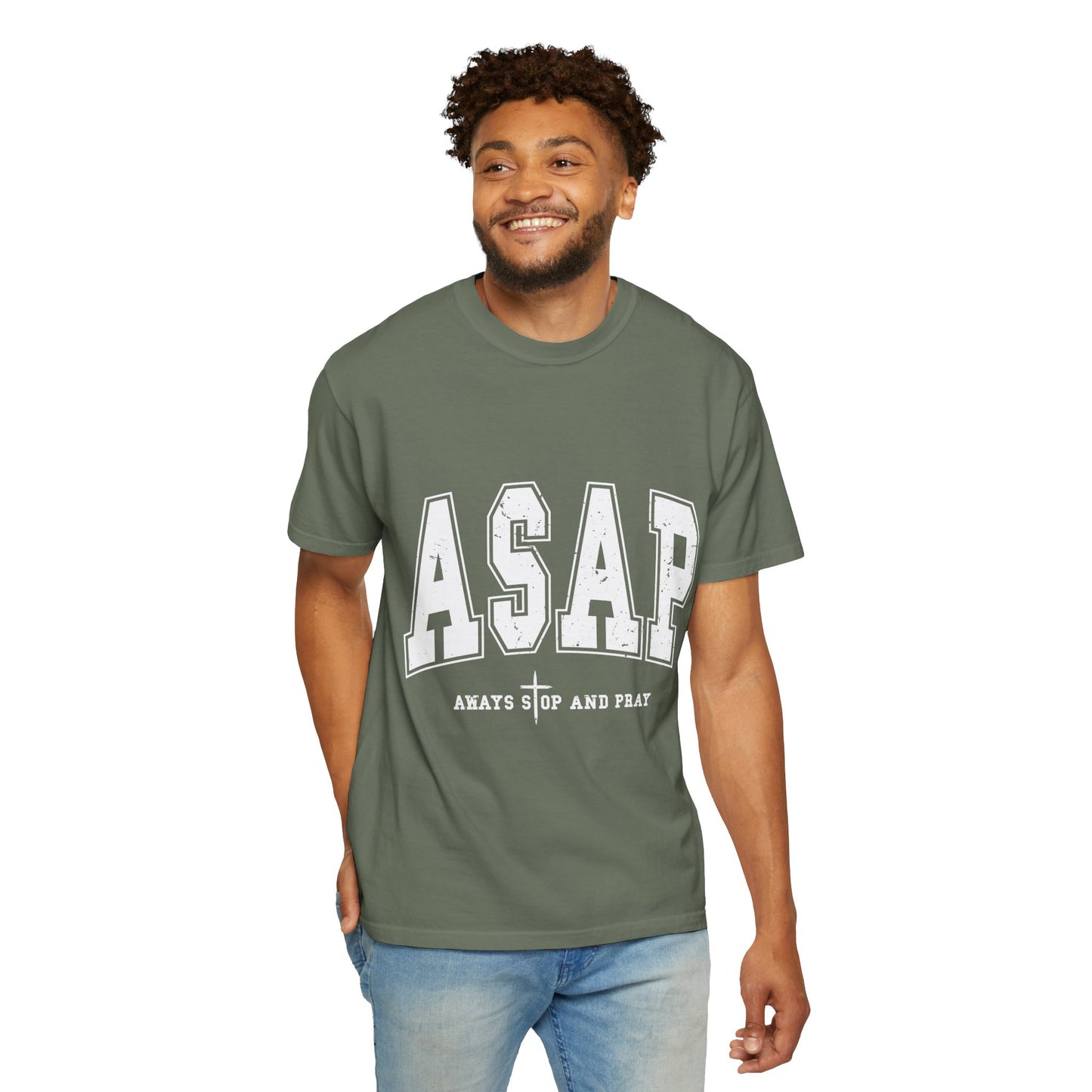 ASAP, Always Stop and Pray in White lettering,  Unisex Garment-Dyed T-shirt