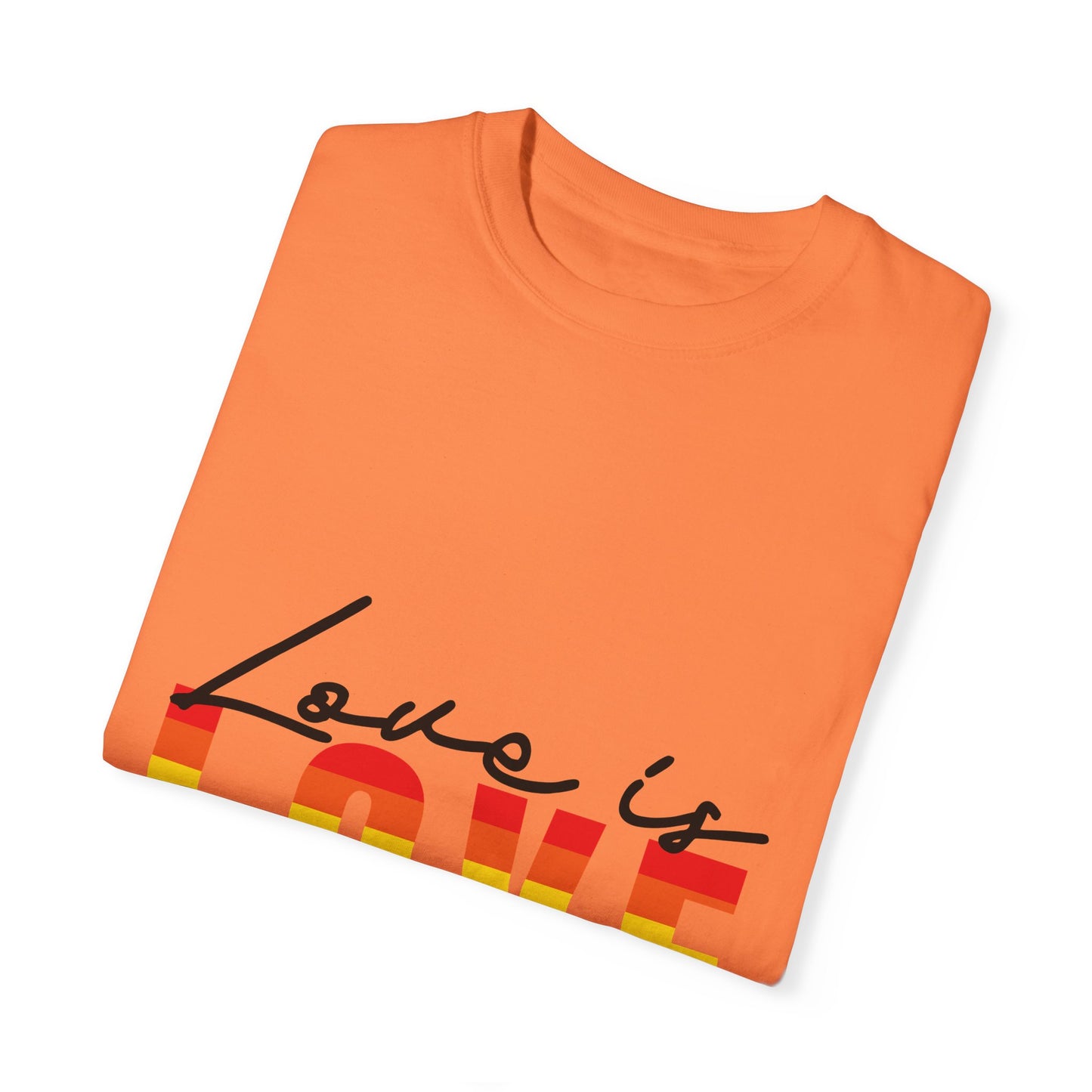 Love is Love, Unisex Garment-Dyed T-shirt