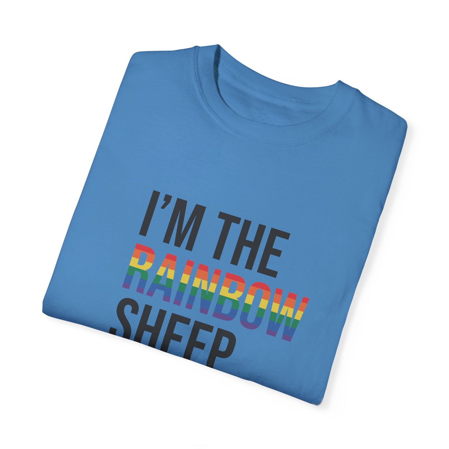 I'm The Rainbow Sheep of The Family Unisex Garment-Dyed T-shirt