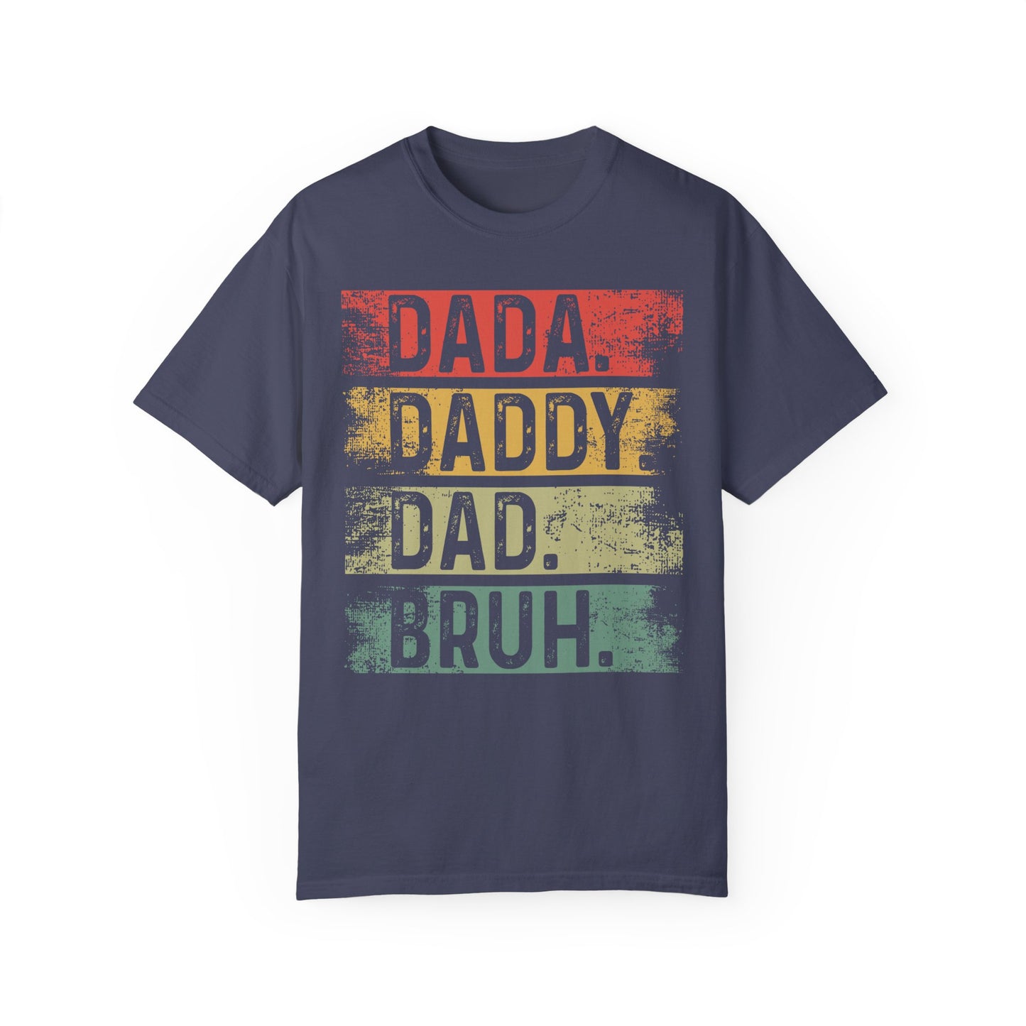 Dada, Daddy, Dad, Bruh,  Men's Garment-Dyed T-shirt