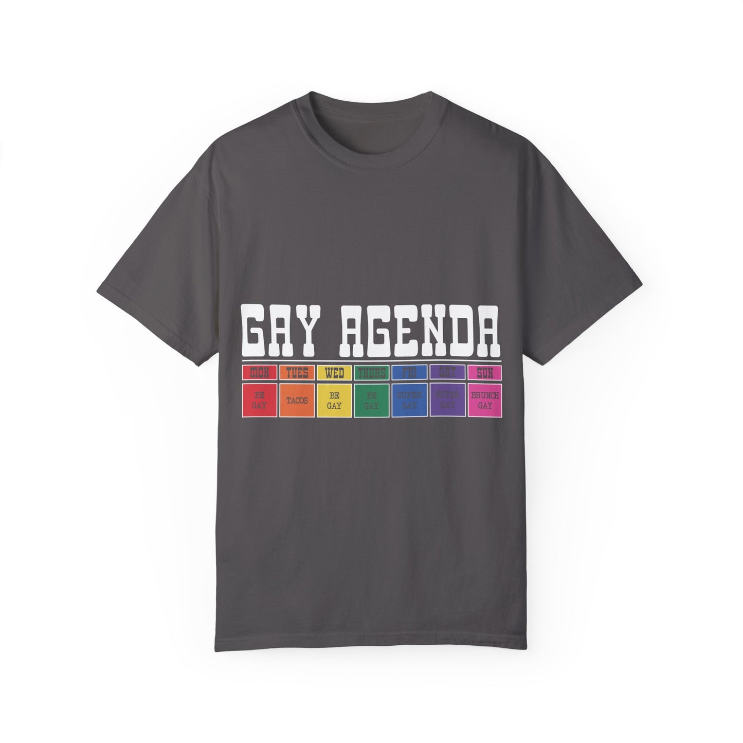 Gay Agenda Unisex Garment-Dyed T-shirt