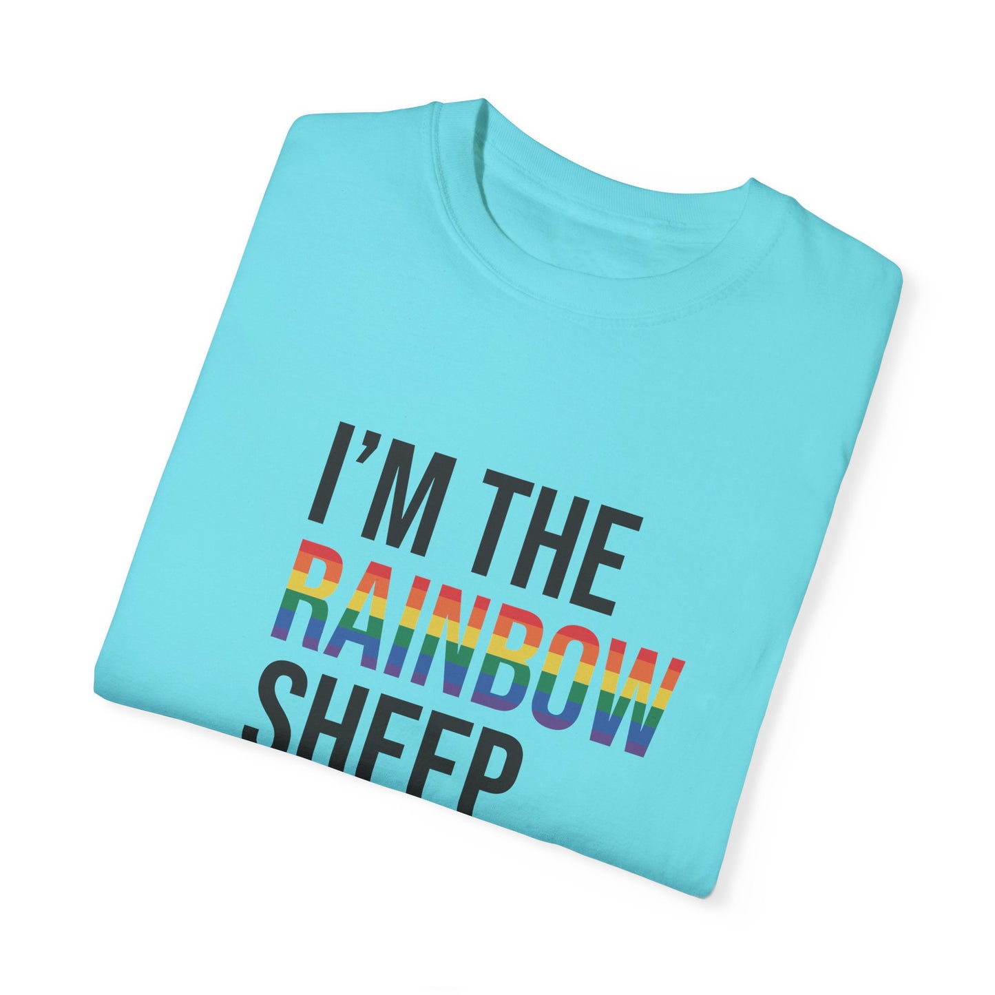 I'm The Rainbow Sheep of The Family Unisex Garment-Dyed T-shirt