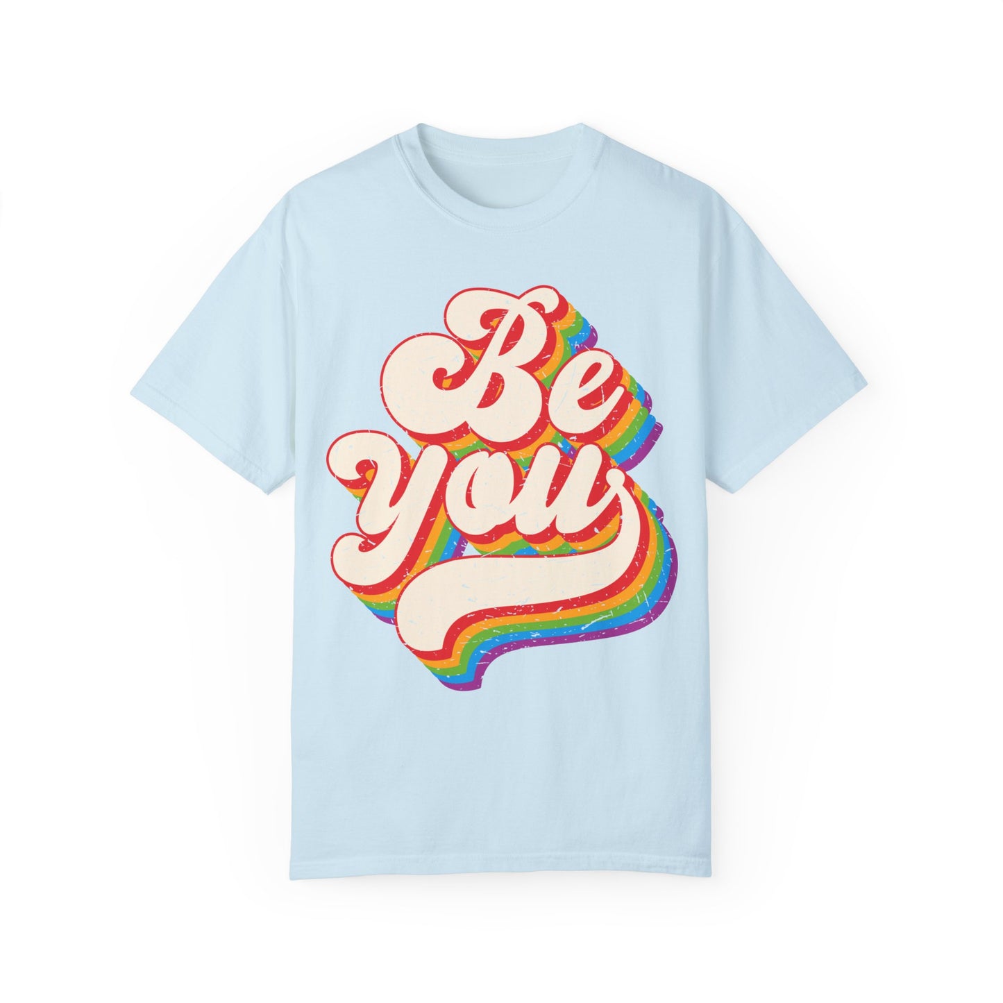 Be You, Unisex Garment-Dyed T-shirt