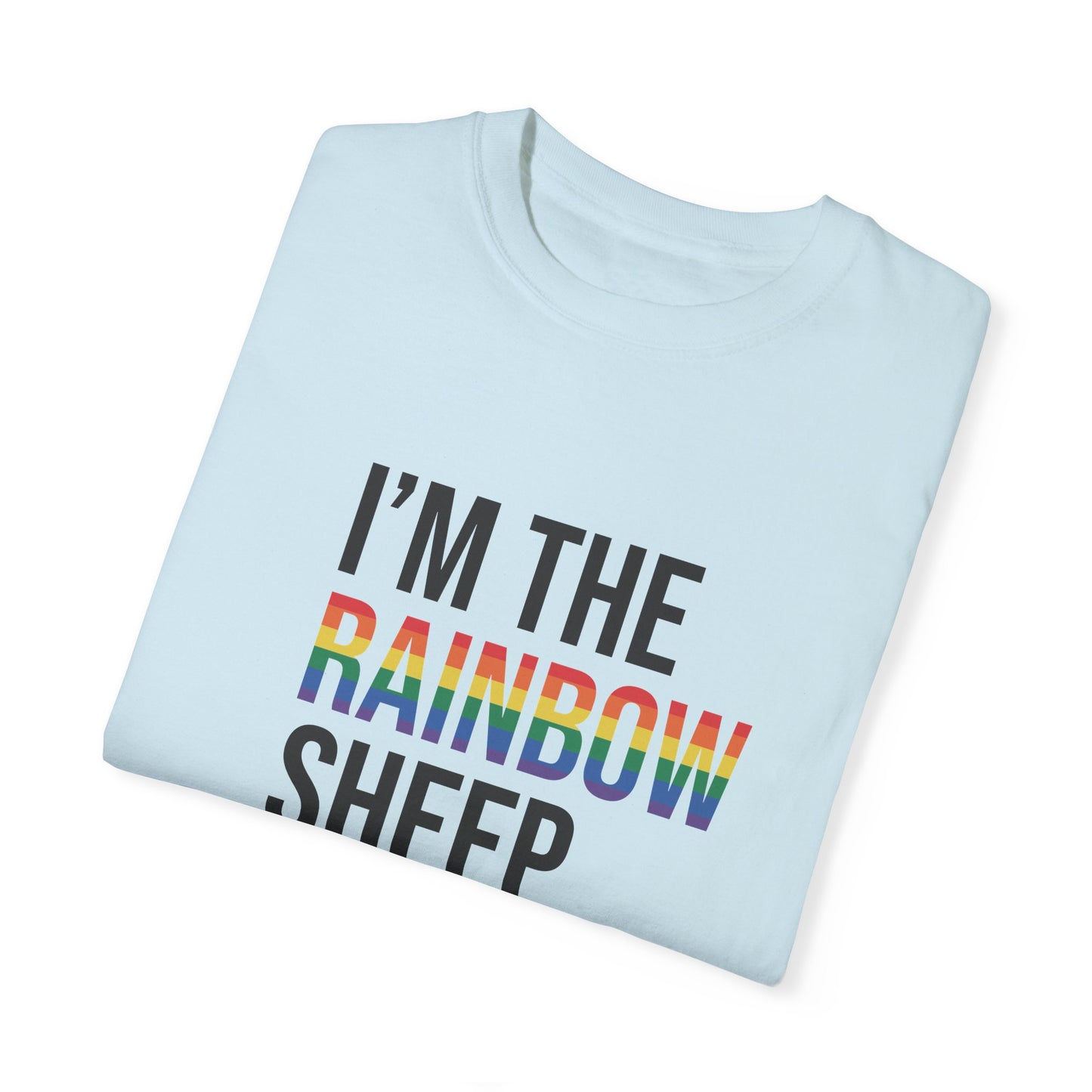 I'm The Rainbow Sheep of The Family Unisex Garment-Dyed T-shirt