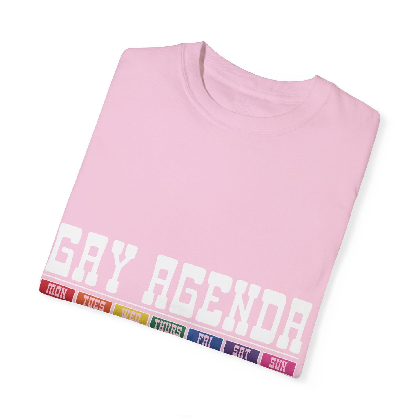 Gay Agenda Unisex Garment-Dyed T-shirt