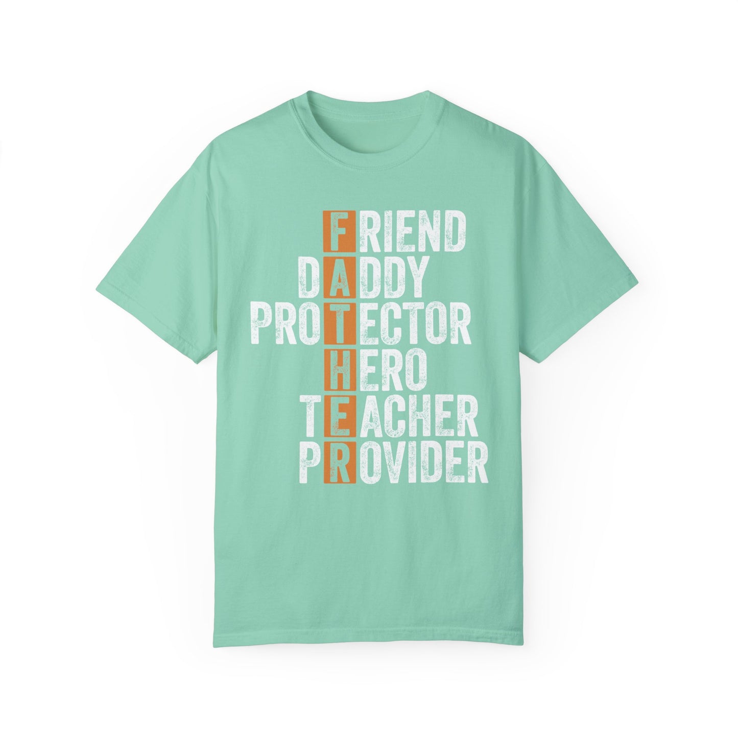 Friend, Daddy, Protector, Hero, Teacher, Provider,  Men's Garment-Dyed T-shirt