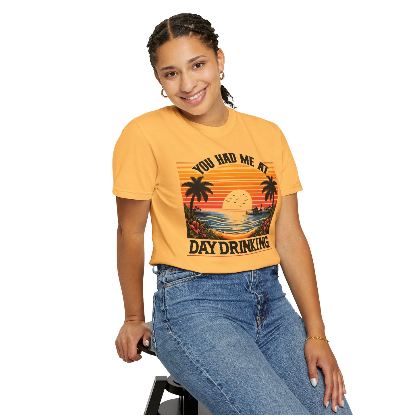 You had me at Day Drinking, Unisex Garment-Dyed T-shirt