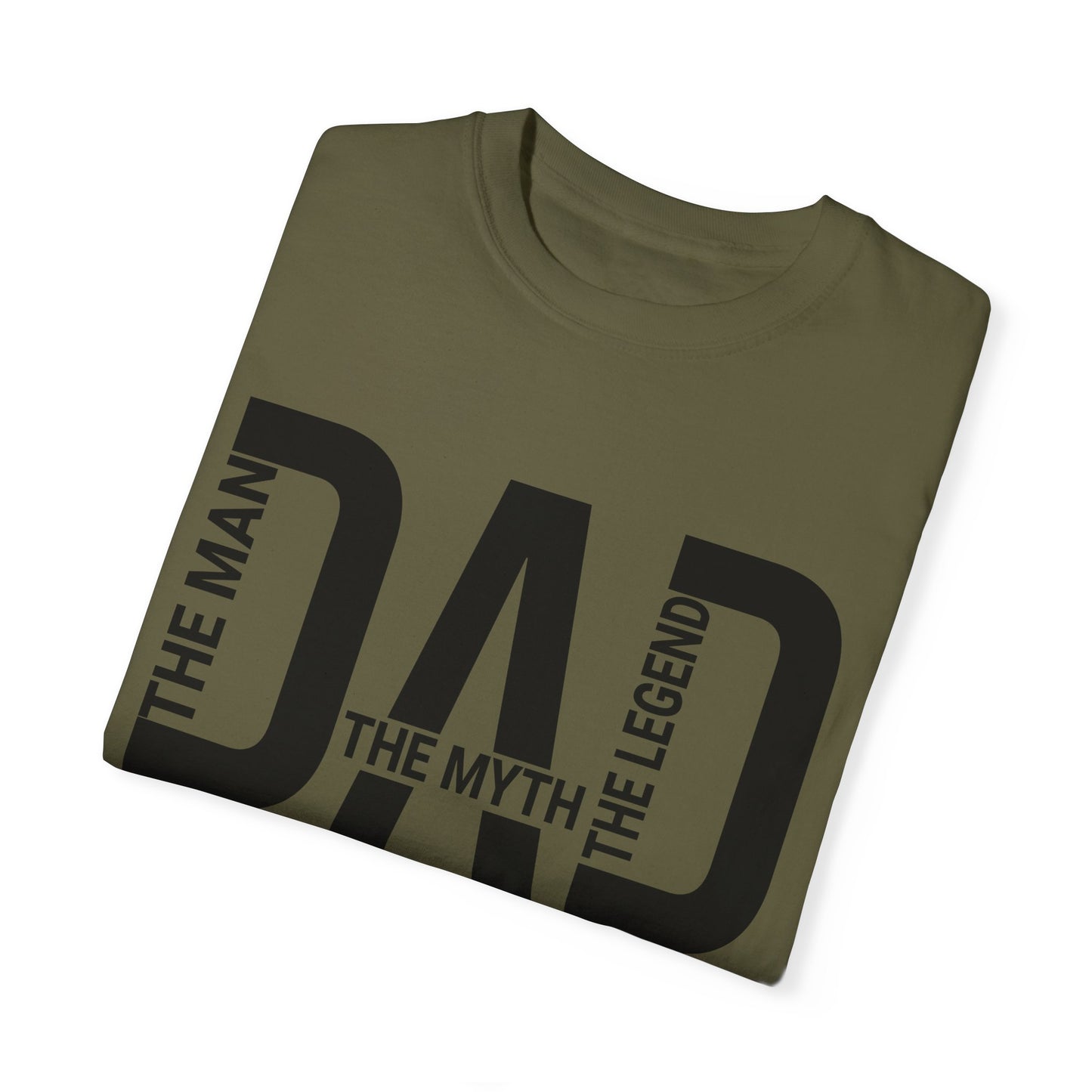 Dad The Man The Myth The Legend,  Men's Garment-Dyed T-shirt