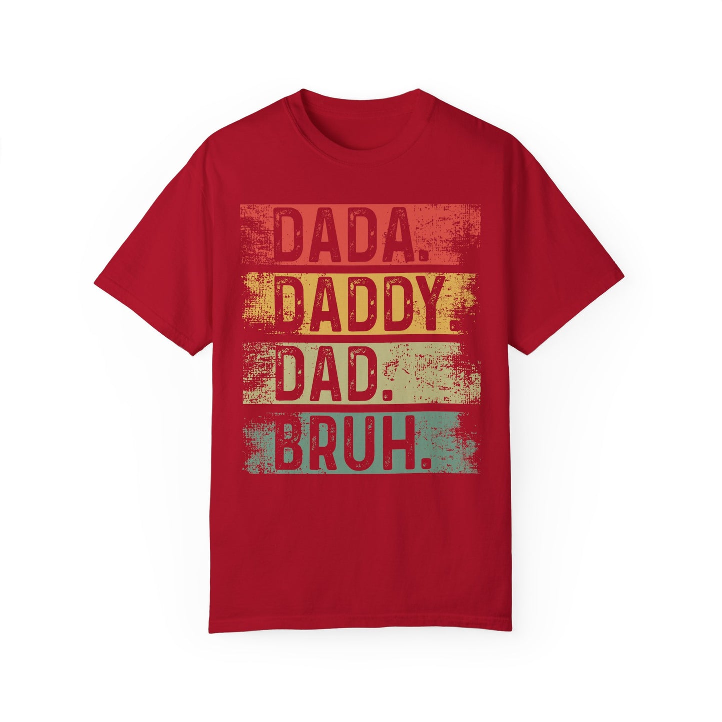 Dada, Daddy, Dad, Bruh,  Men's Garment-Dyed T-shirt