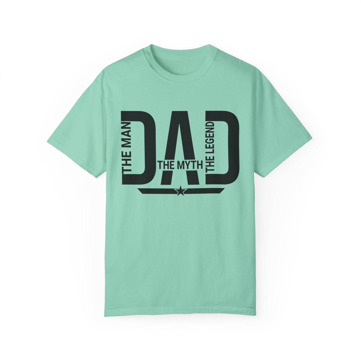 Dad The Man The Myth The Legend,  Men's Garment-Dyed T-shirt