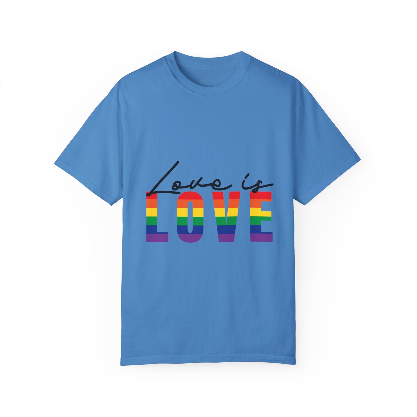 Love is Love, Unisex Garment-Dyed T-shirt