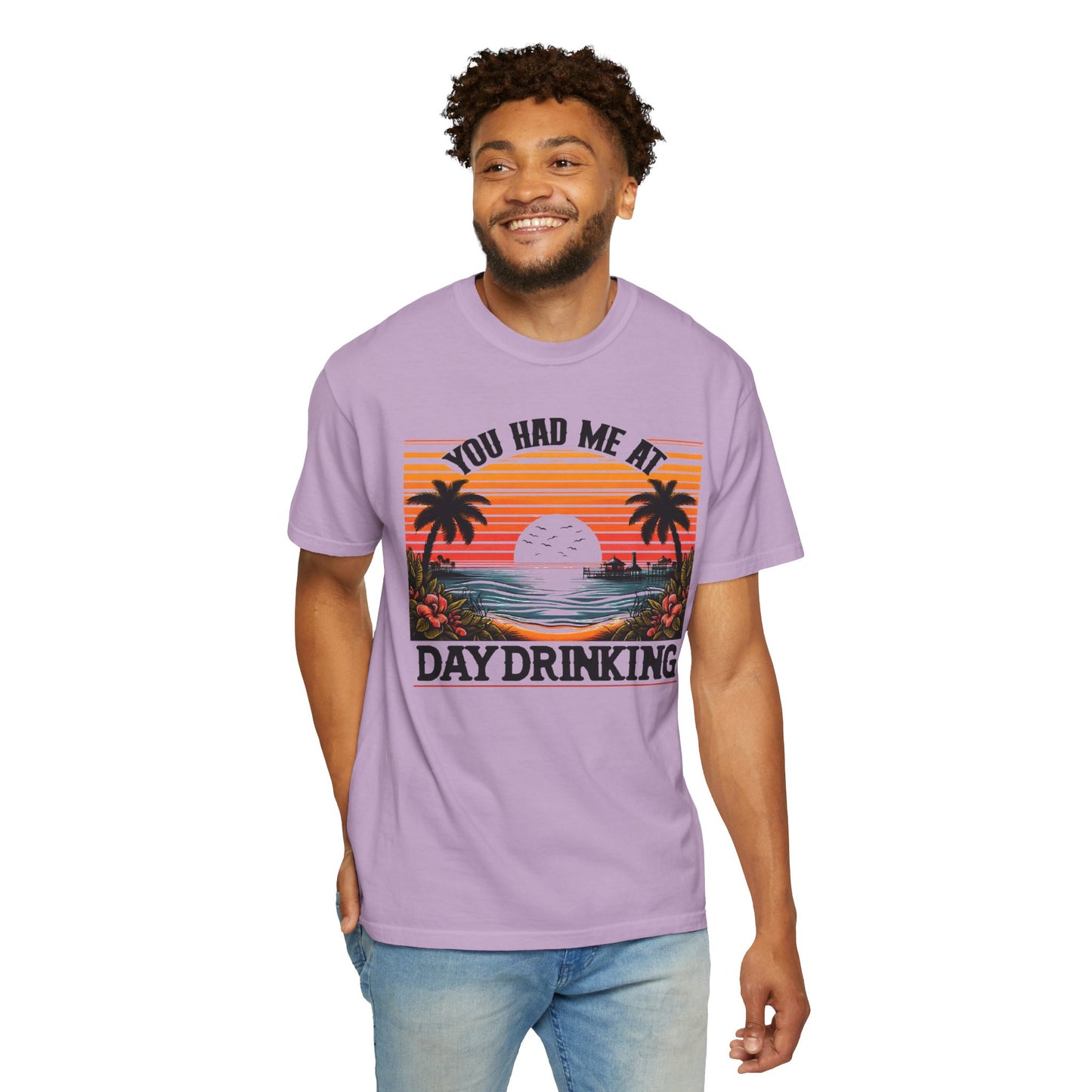 You had me at Day Drinking, Unisex Garment-Dyed T-shirt