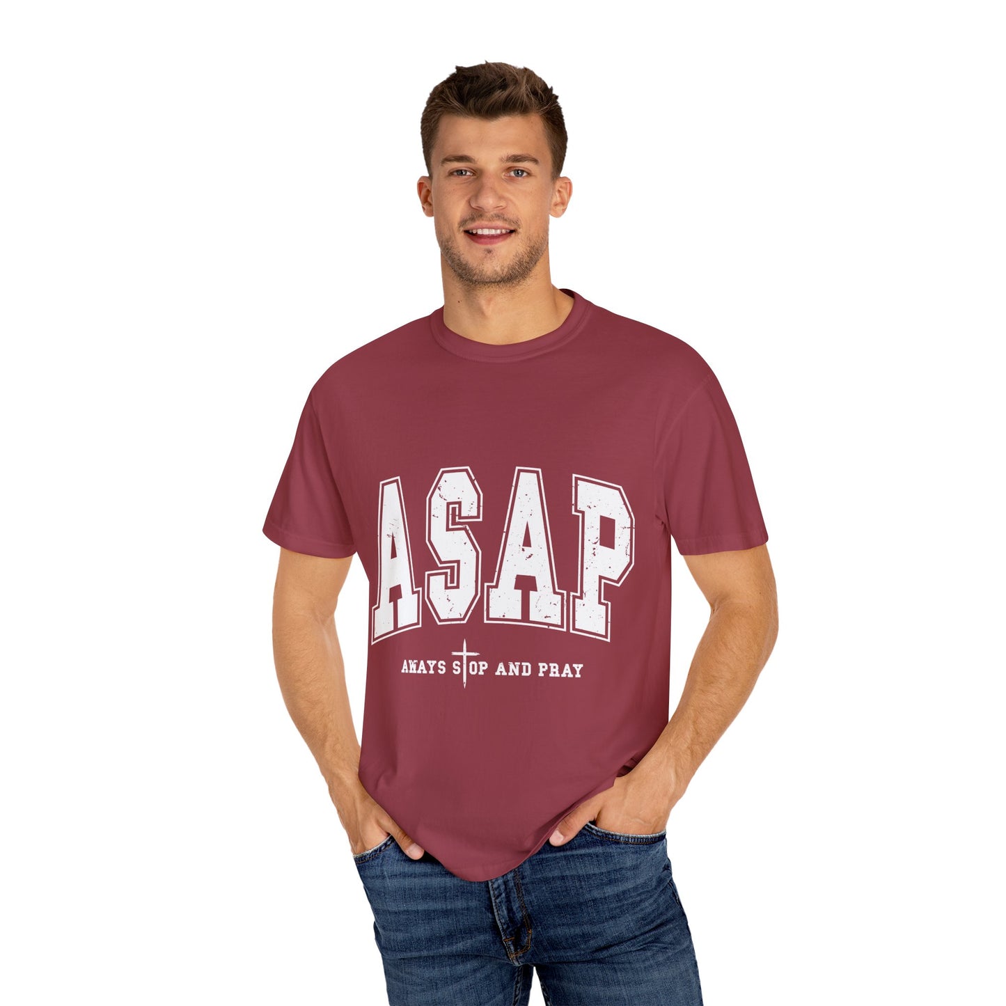 ASAP, Always Stop and Pray in White lettering,  Unisex Garment-Dyed T-shirt