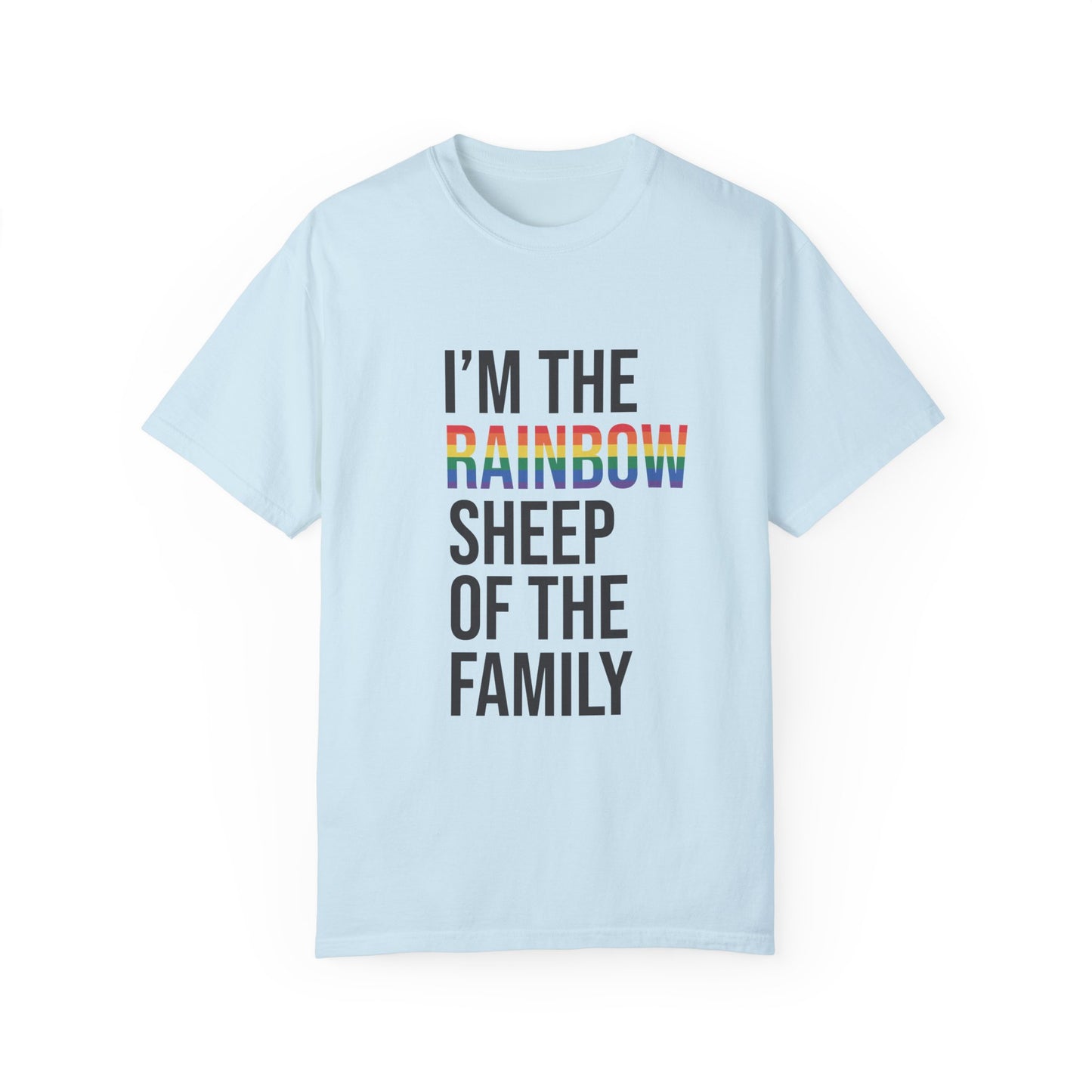 I'm The Rainbow Sheep of The Family Unisex Garment-Dyed T-shirt