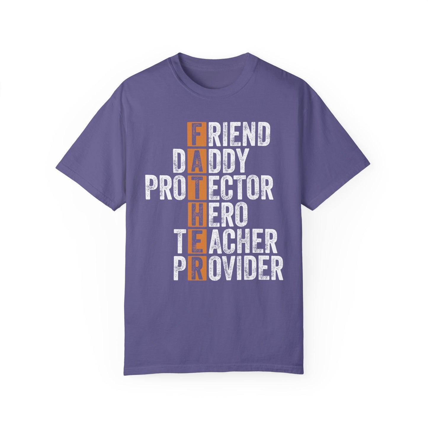 Friend, Daddy, Protector, Hero, Teacher, Provider,  Men's Garment-Dyed T-shirt