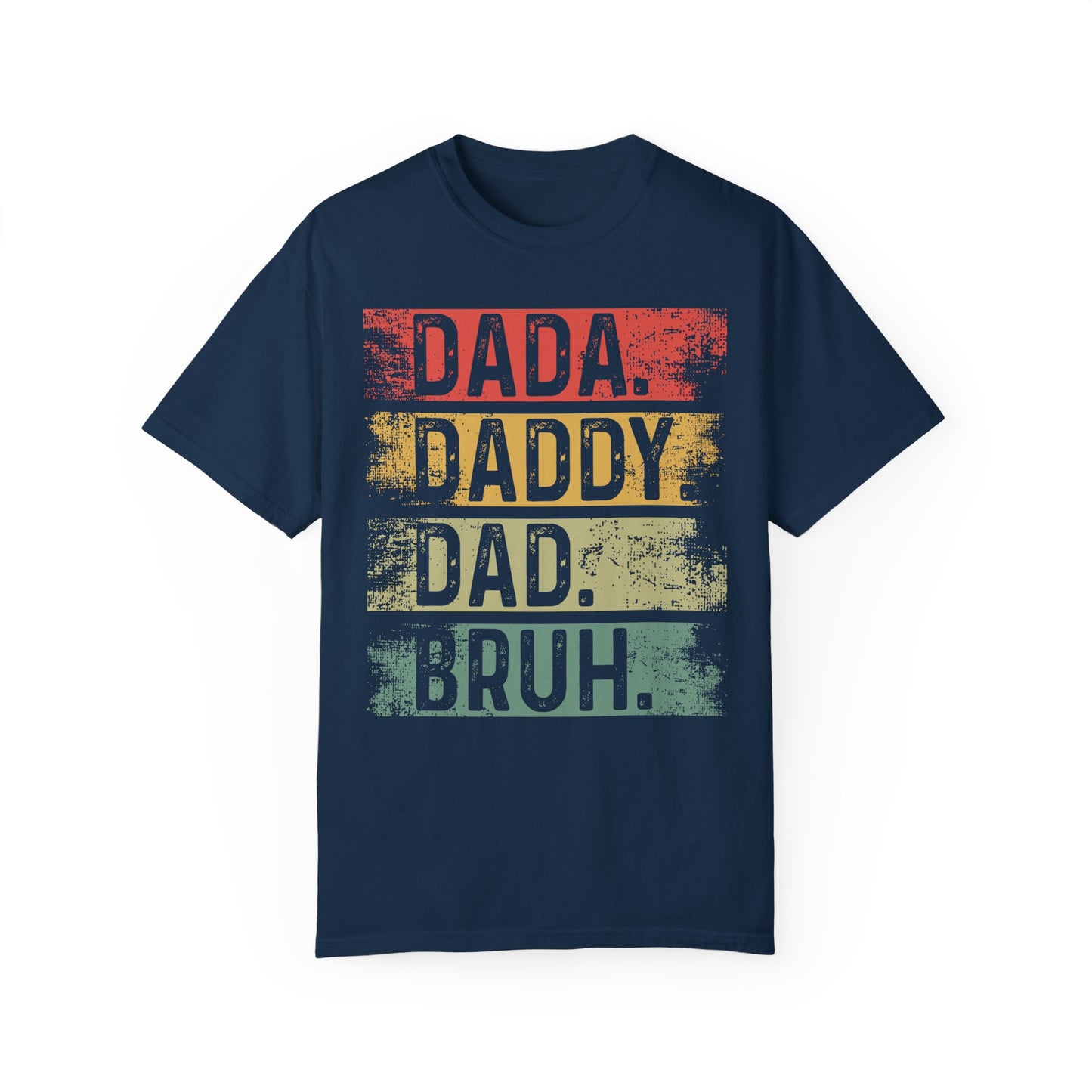 Dada, Daddy, Dad, Bruh,  Men's Garment-Dyed T-shirt