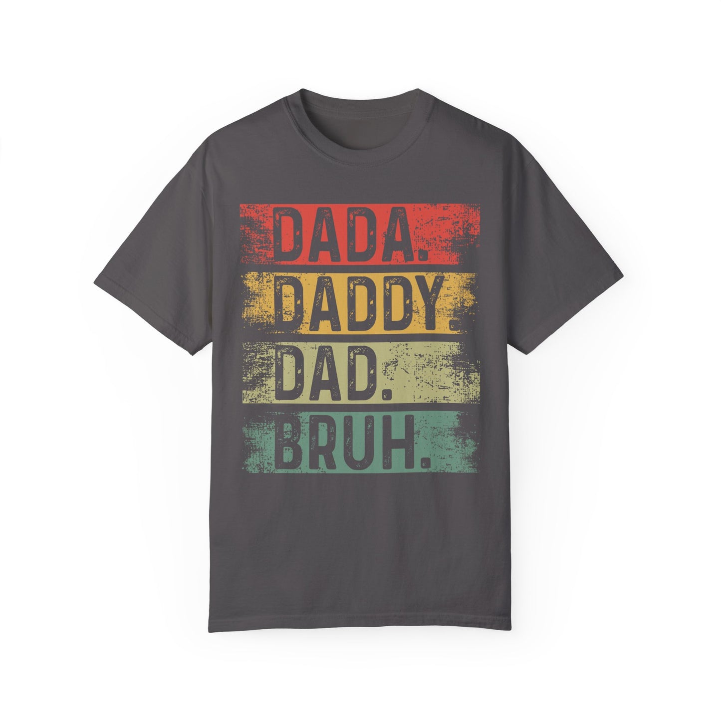 Dada, Daddy, Dad, Bruh,  Men's Garment-Dyed T-shirt