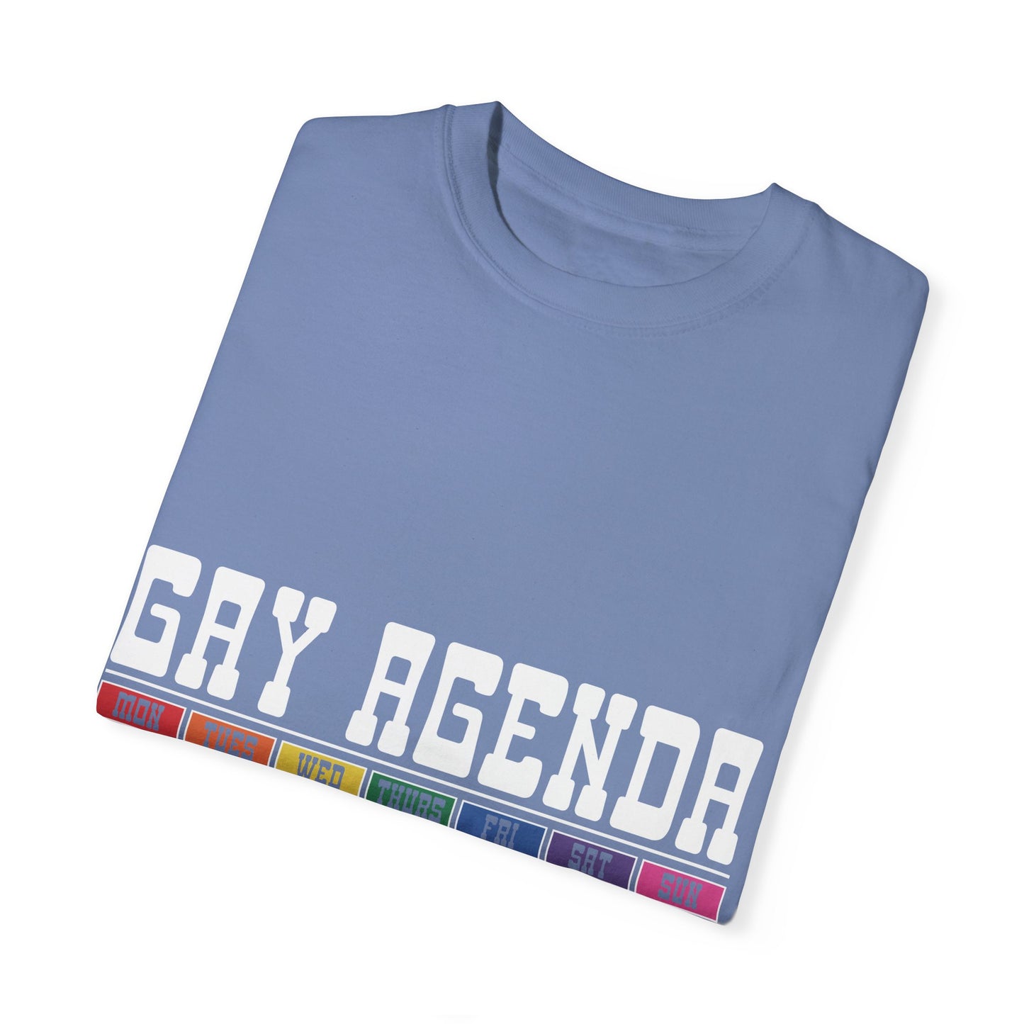 Gay Agenda Unisex Garment-Dyed T-shirt