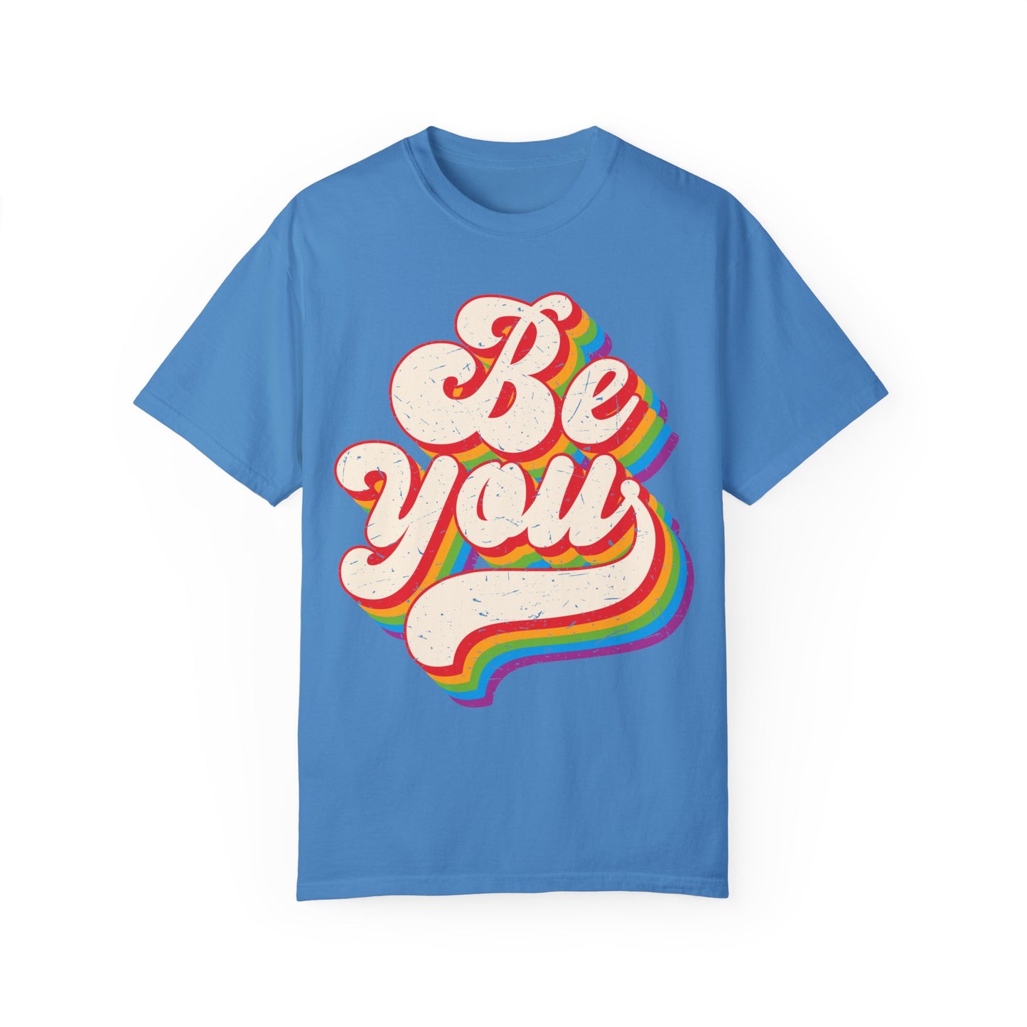 Be You, Unisex Garment-Dyed T-shirt