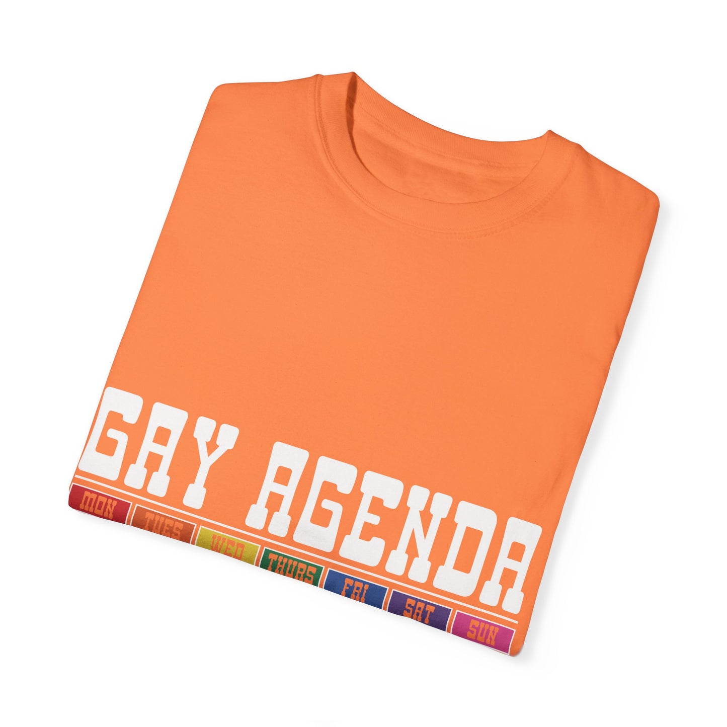 Gay Agenda Unisex Garment-Dyed T-shirt