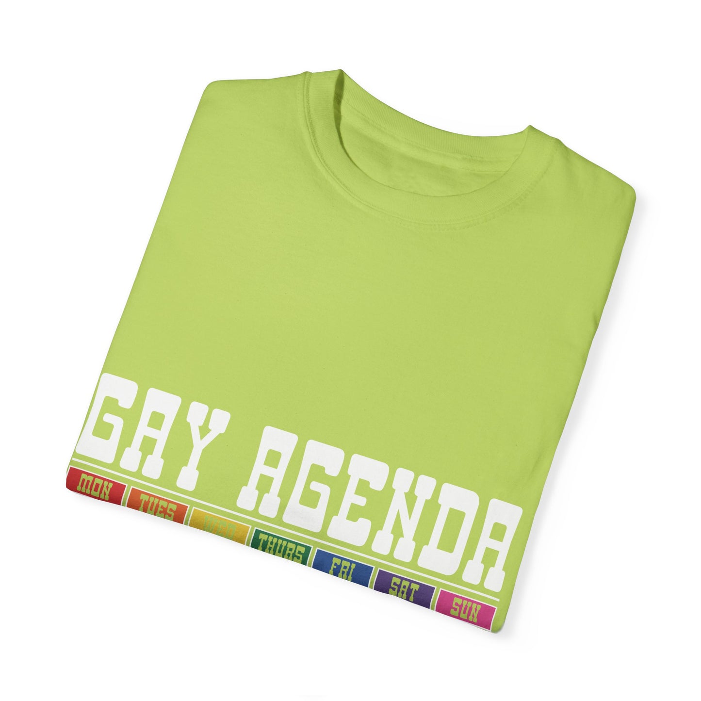 Gay Agenda Unisex Garment-Dyed T-shirt