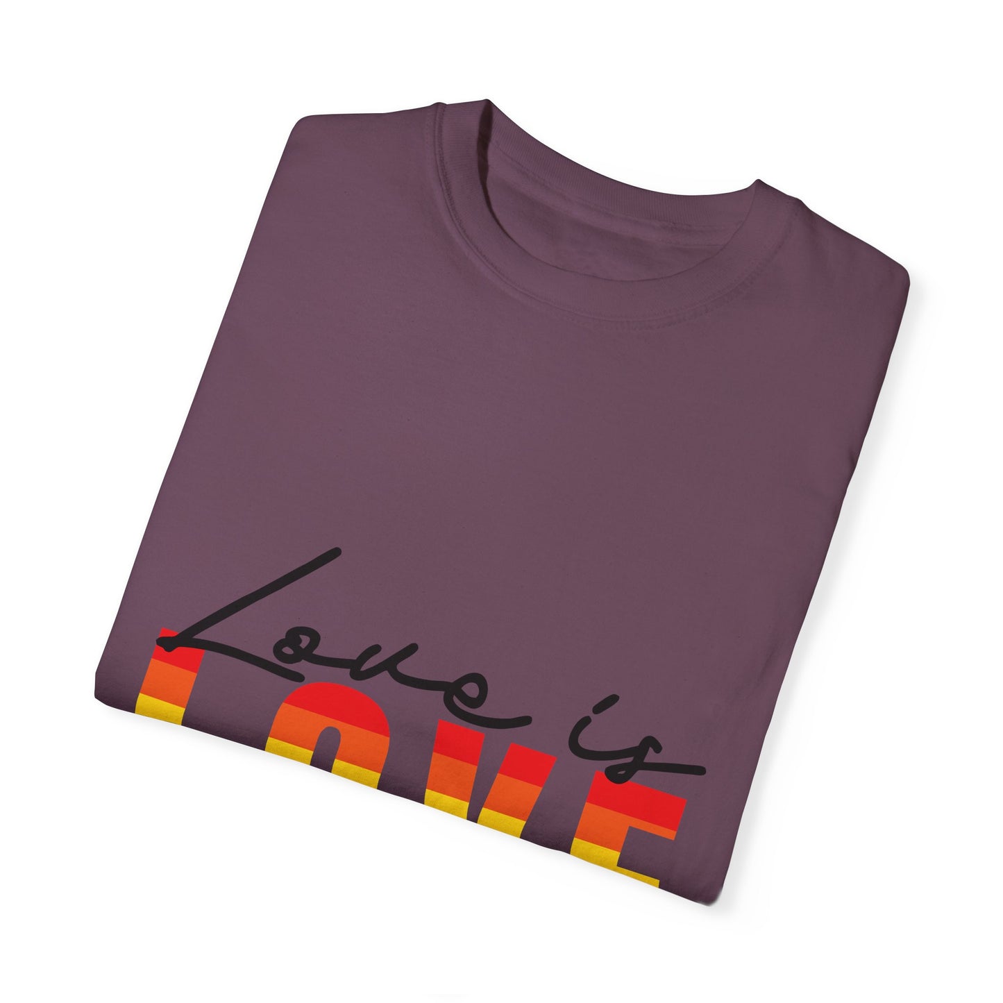 Love is Love, Unisex Garment-Dyed T-shirt