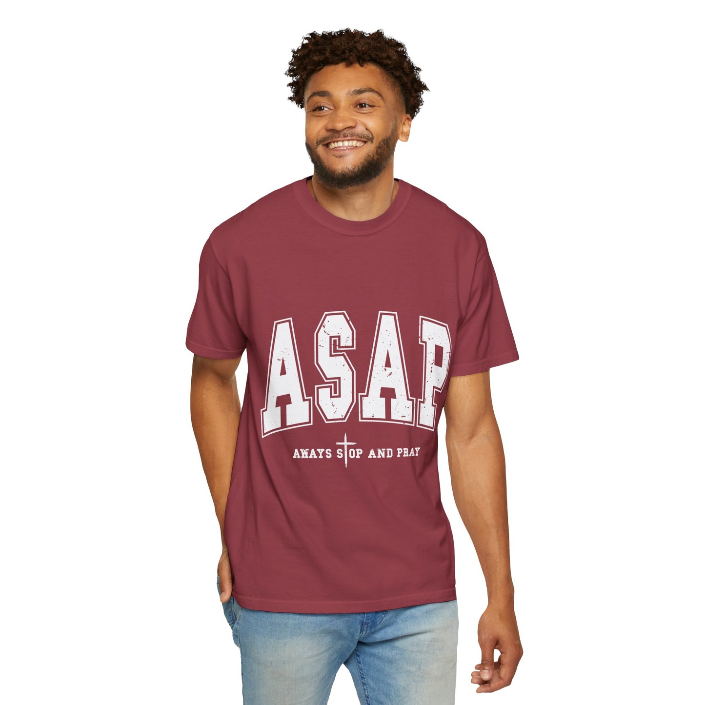 ASAP, Always Stop and Pray in White lettering,  Unisex Garment-Dyed T-shirt