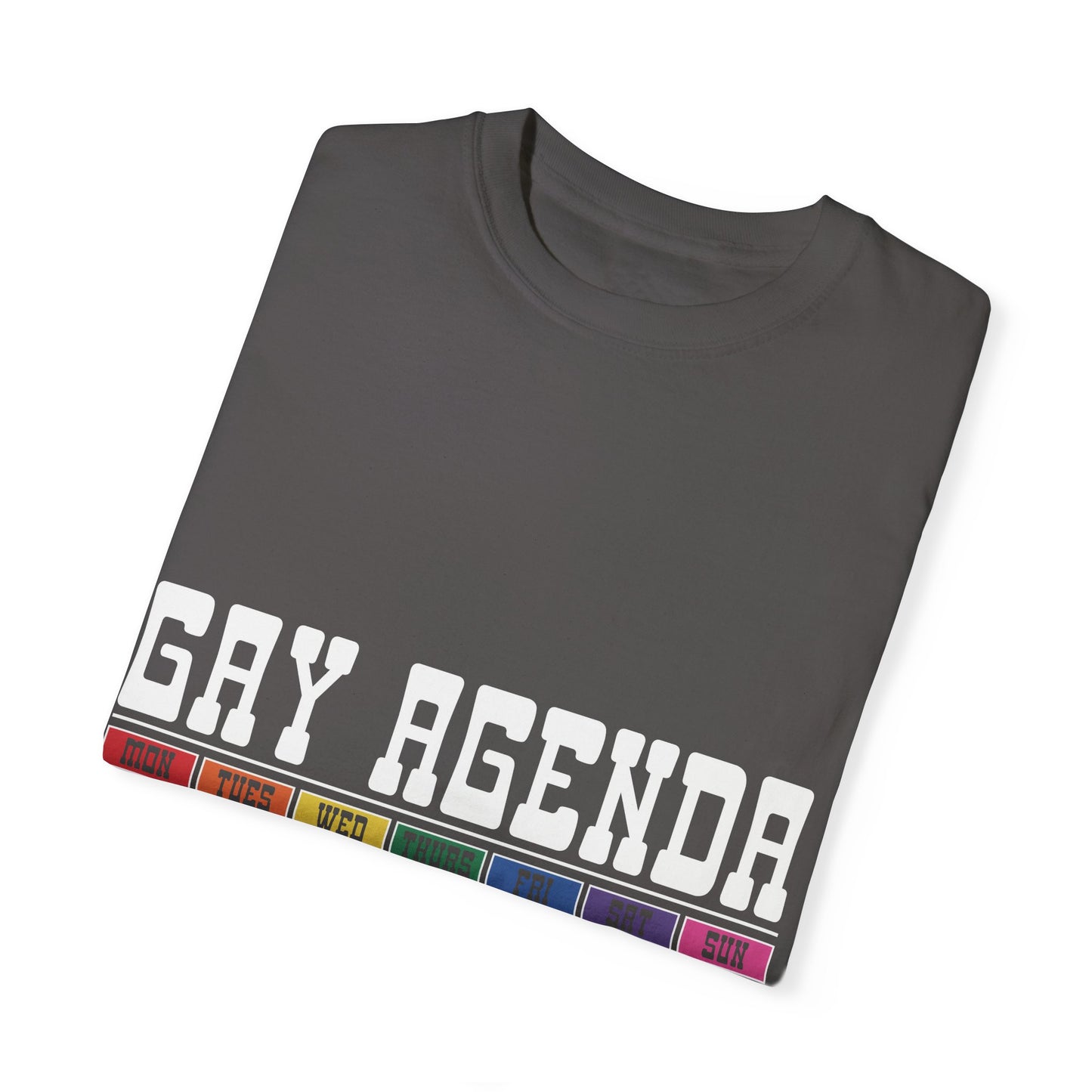 Gay Agenda Unisex Garment-Dyed T-shirt