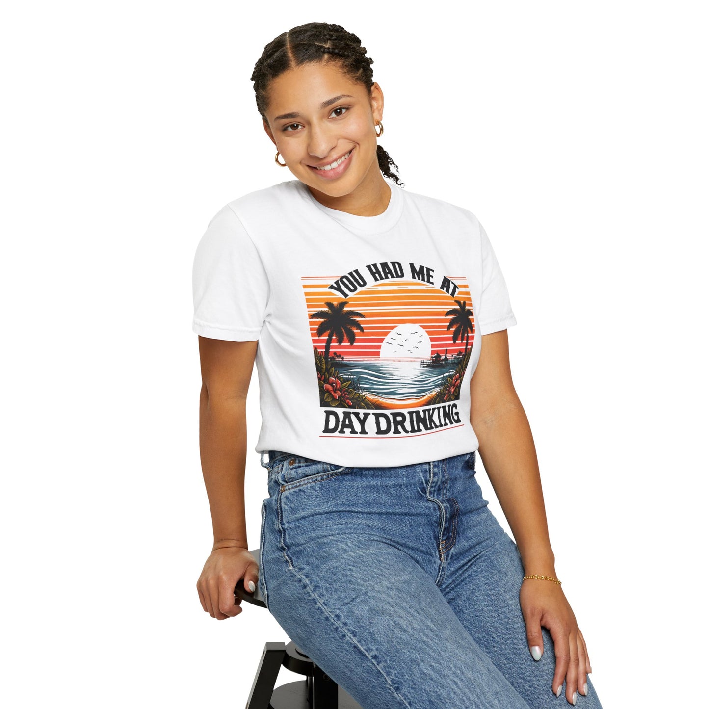 You had me at Day Drinking, Unisex Garment-Dyed T-shirt