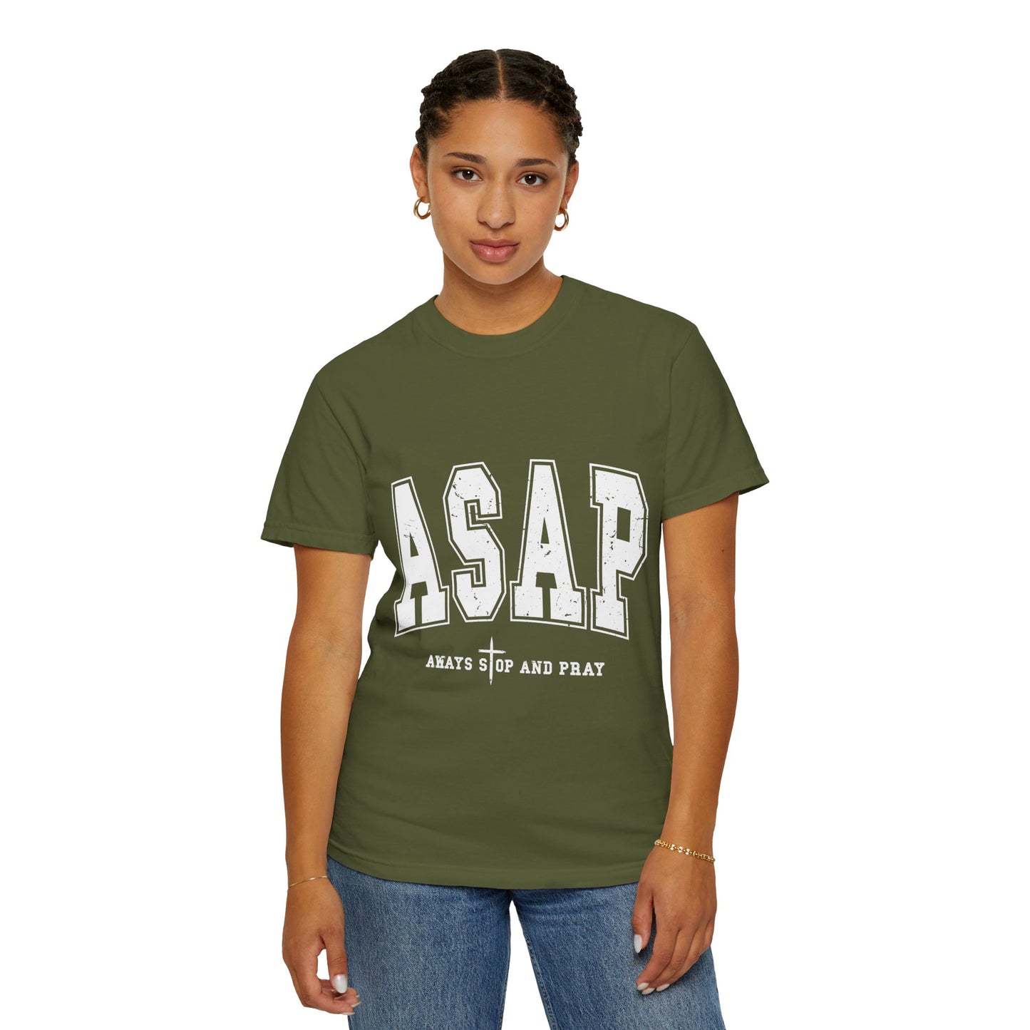 ASAP, Always Stop and Pray in White lettering,  Unisex Garment-Dyed T-shirt