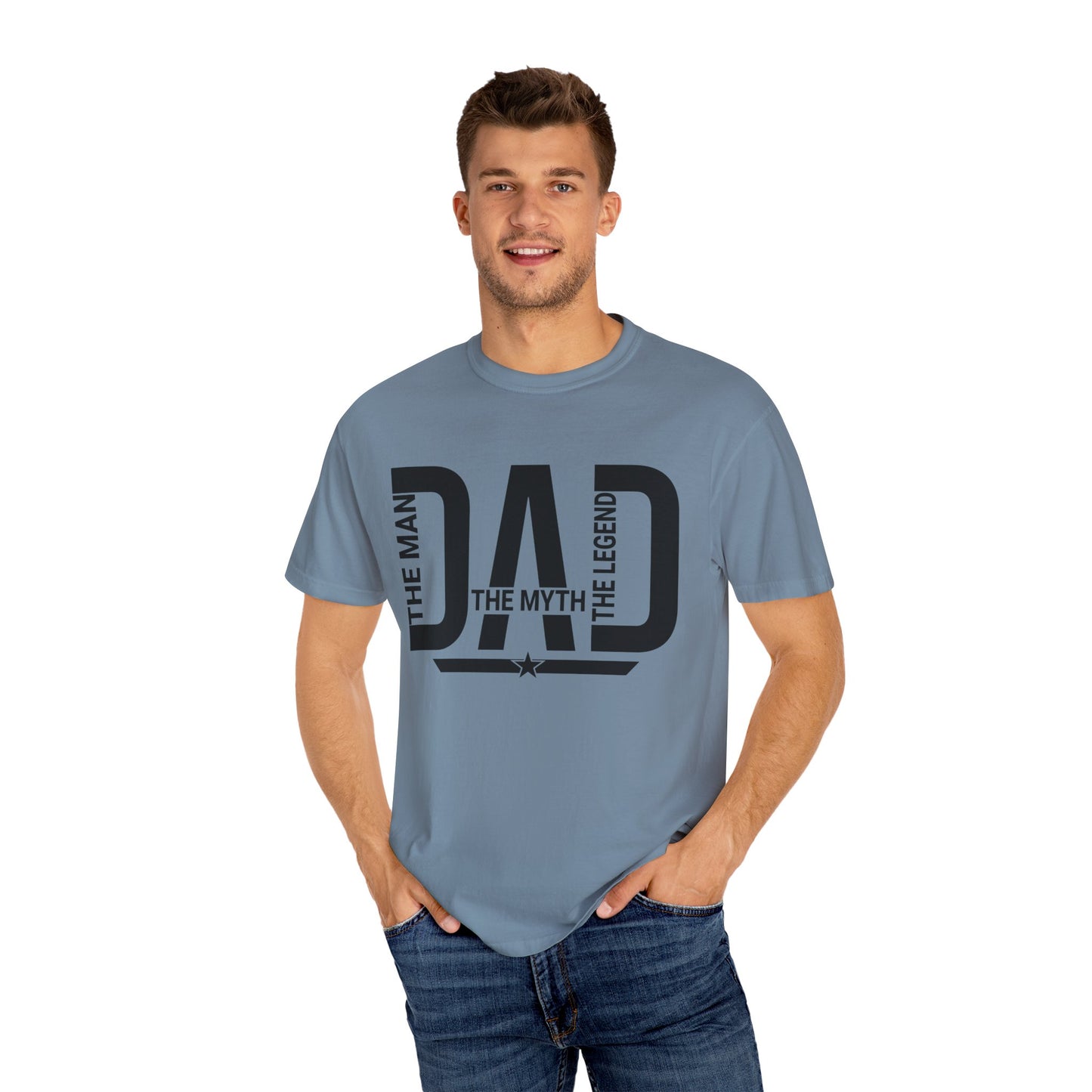 Dad The Man The Myth The Legend,  Men's Garment-Dyed T-shirt