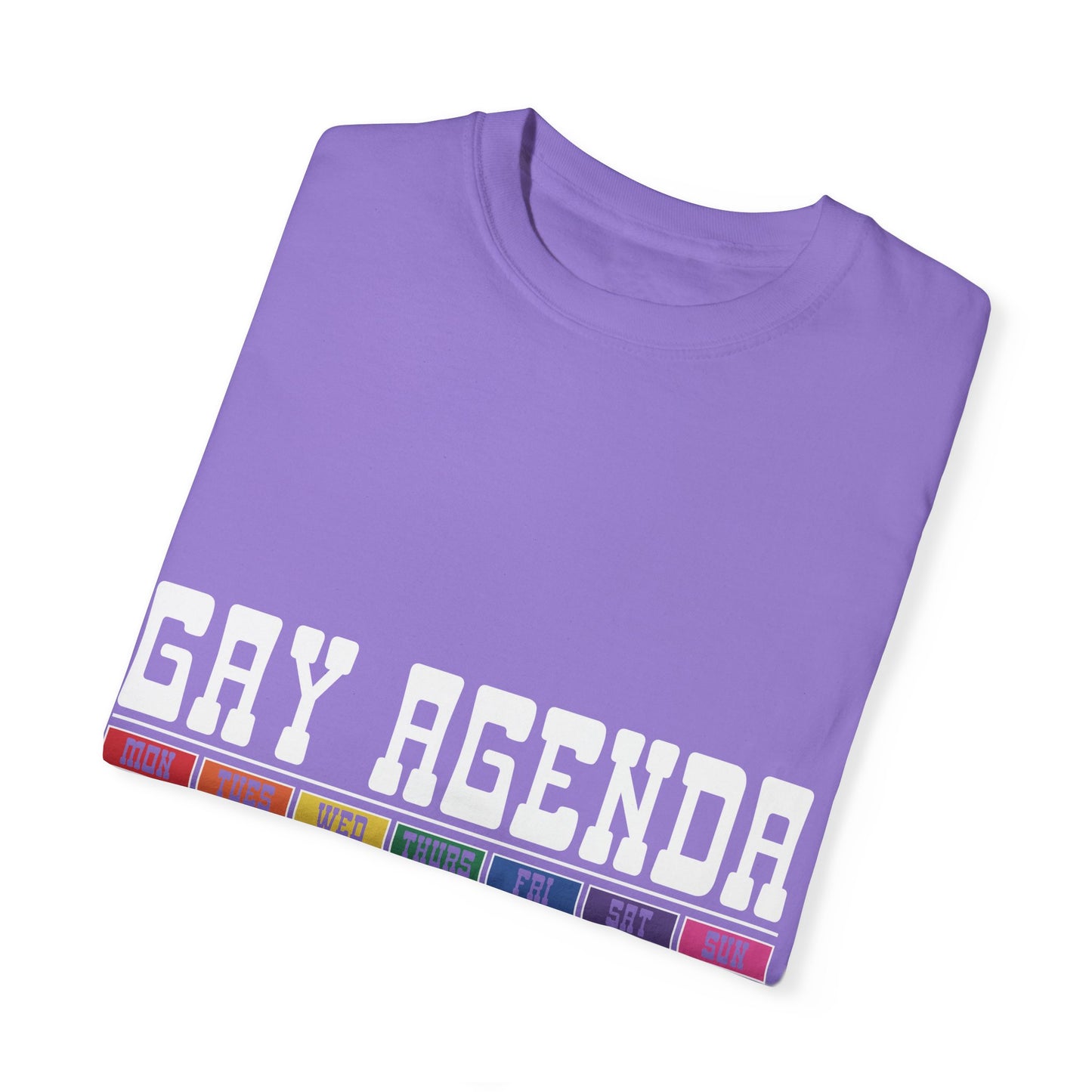 Gay Agenda Unisex Garment-Dyed T-shirt