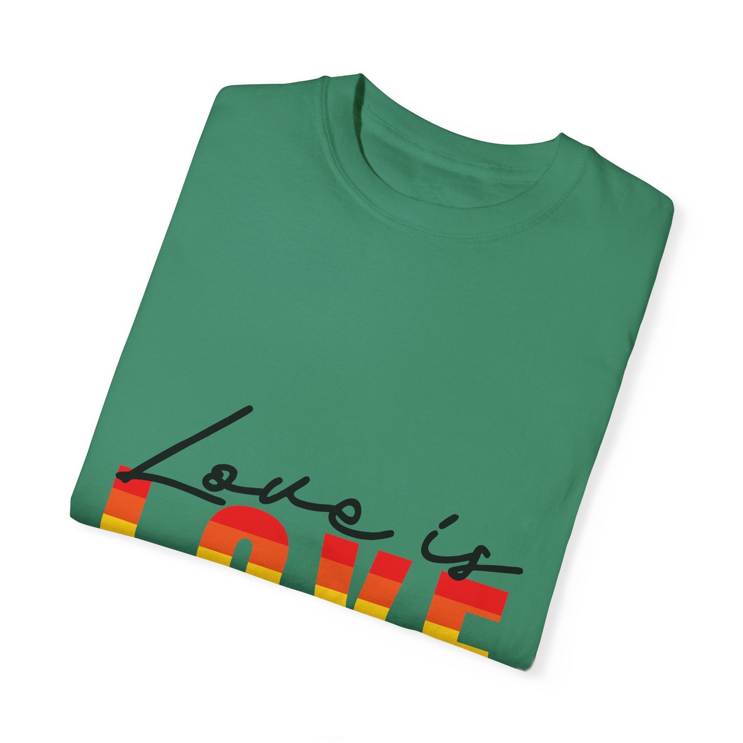 Love is Love, Unisex Garment-Dyed T-shirt