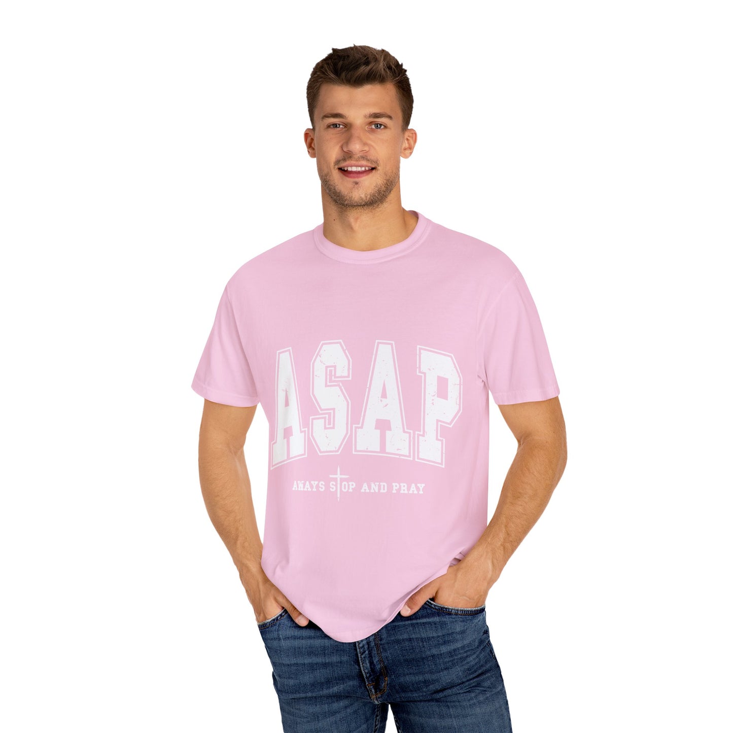 ASAP, Always Stop and Pray in White lettering,  Unisex Garment-Dyed T-shirt