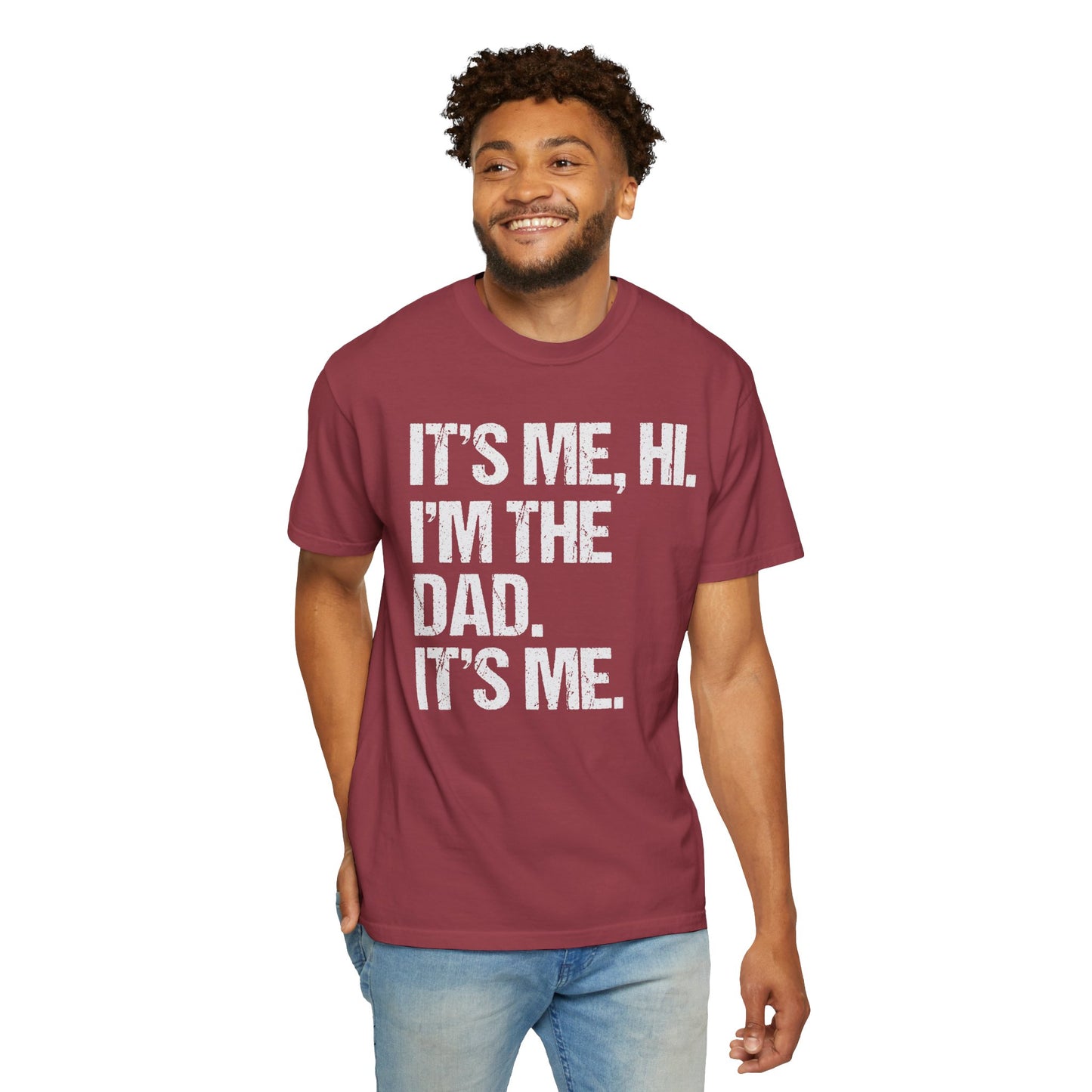 It's Me, Hi. I'm The Dad It's Me,  Men's Garment-Dyed T-shirt