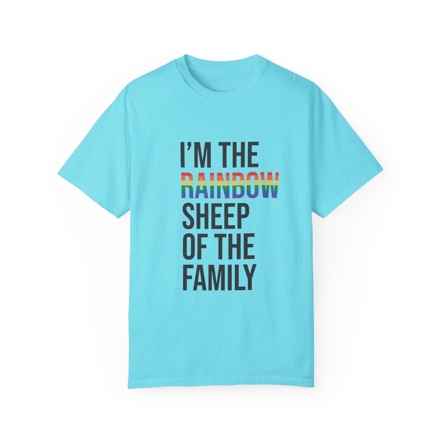 I'm The Rainbow Sheep of The Family Unisex Garment-Dyed T-shirt