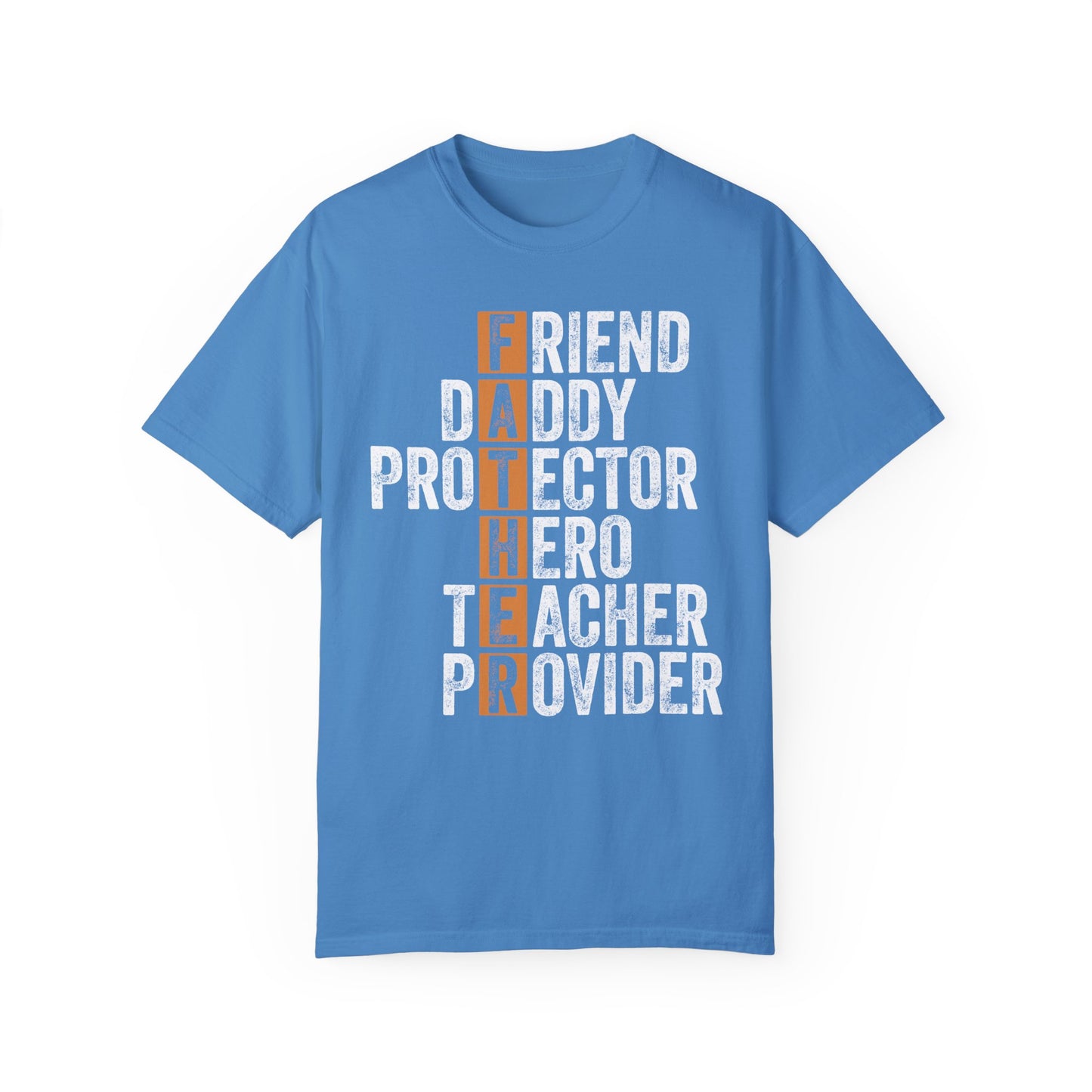 Friend, Daddy, Protector, Hero, Teacher, Provider,  Men's Garment-Dyed T-shirt