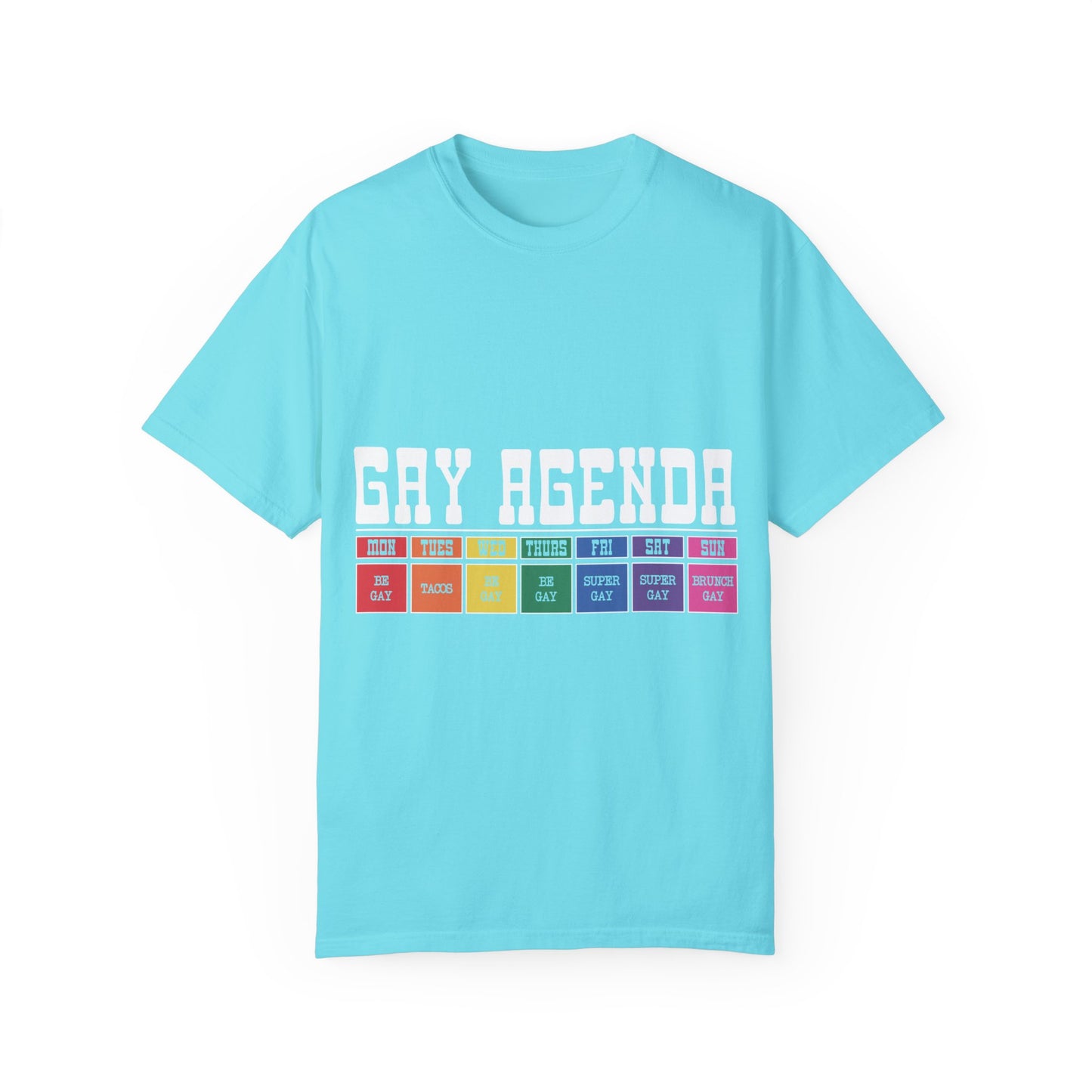 Gay Agenda Unisex Garment-Dyed T-shirt