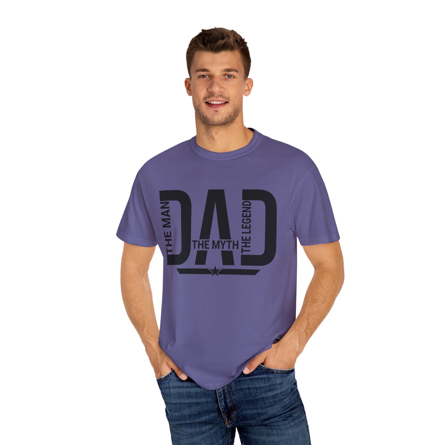 Dad The Man The Myth The Legend,  Men's Garment-Dyed T-shirt