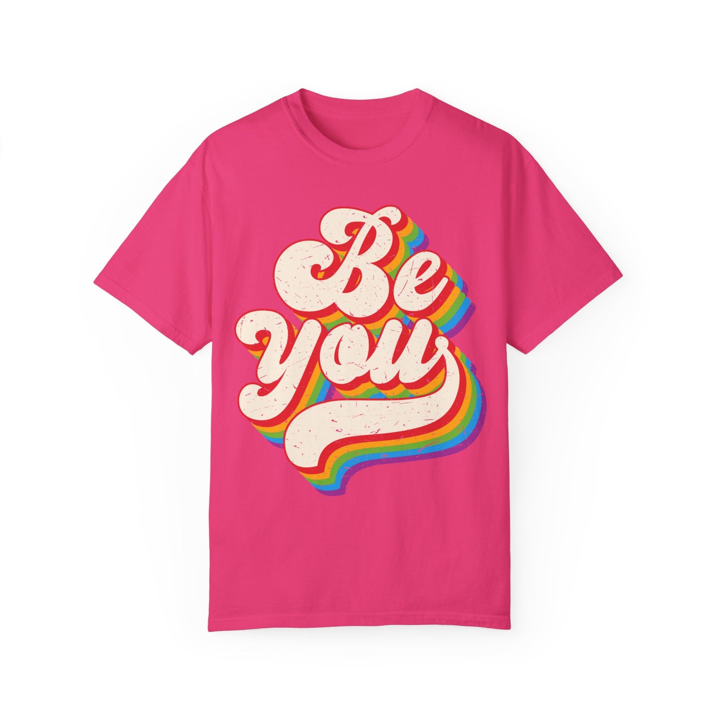 Be You, Unisex Garment-Dyed T-shirt